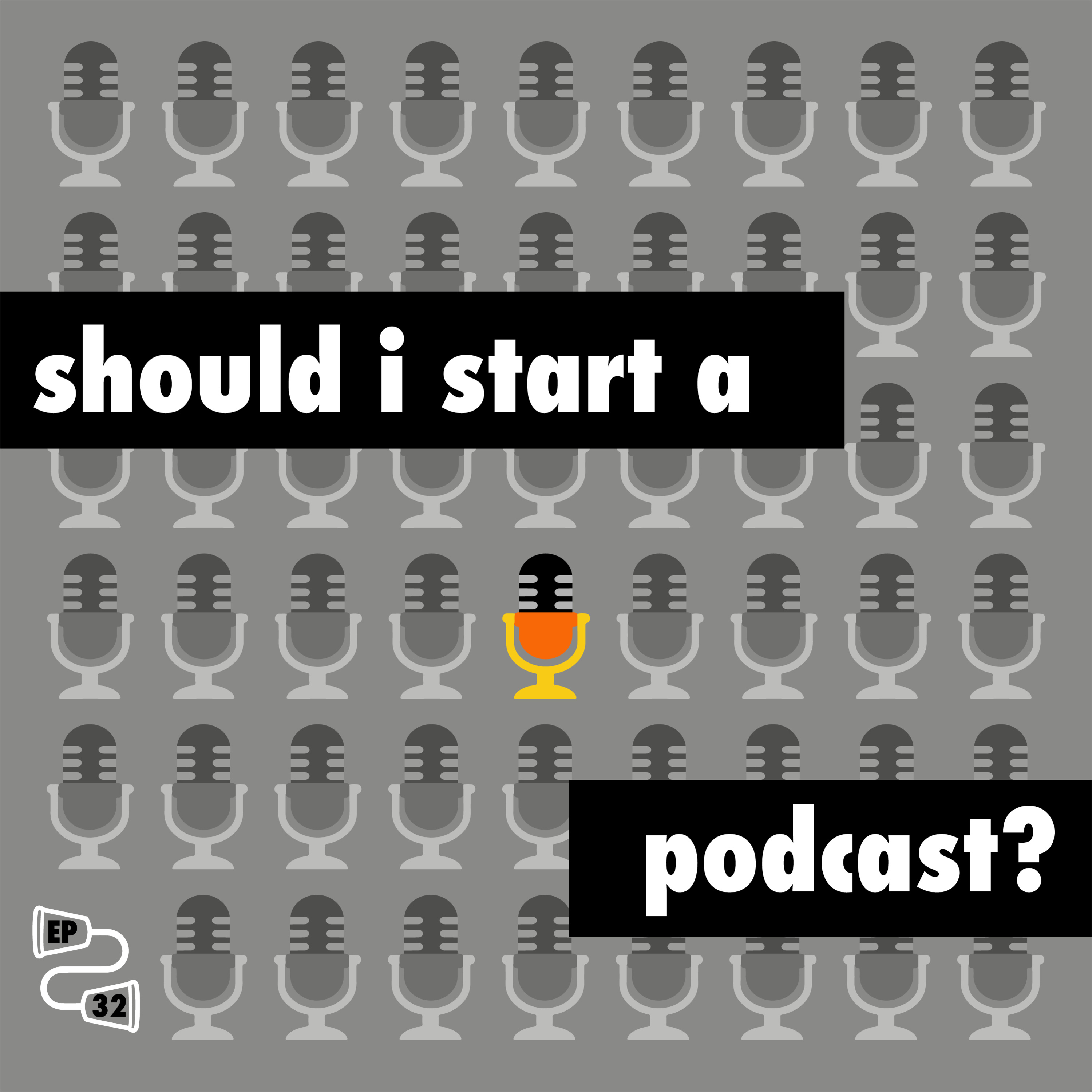 Should I Start A Podcast? Feat. Bailey Stanfield-EP#32