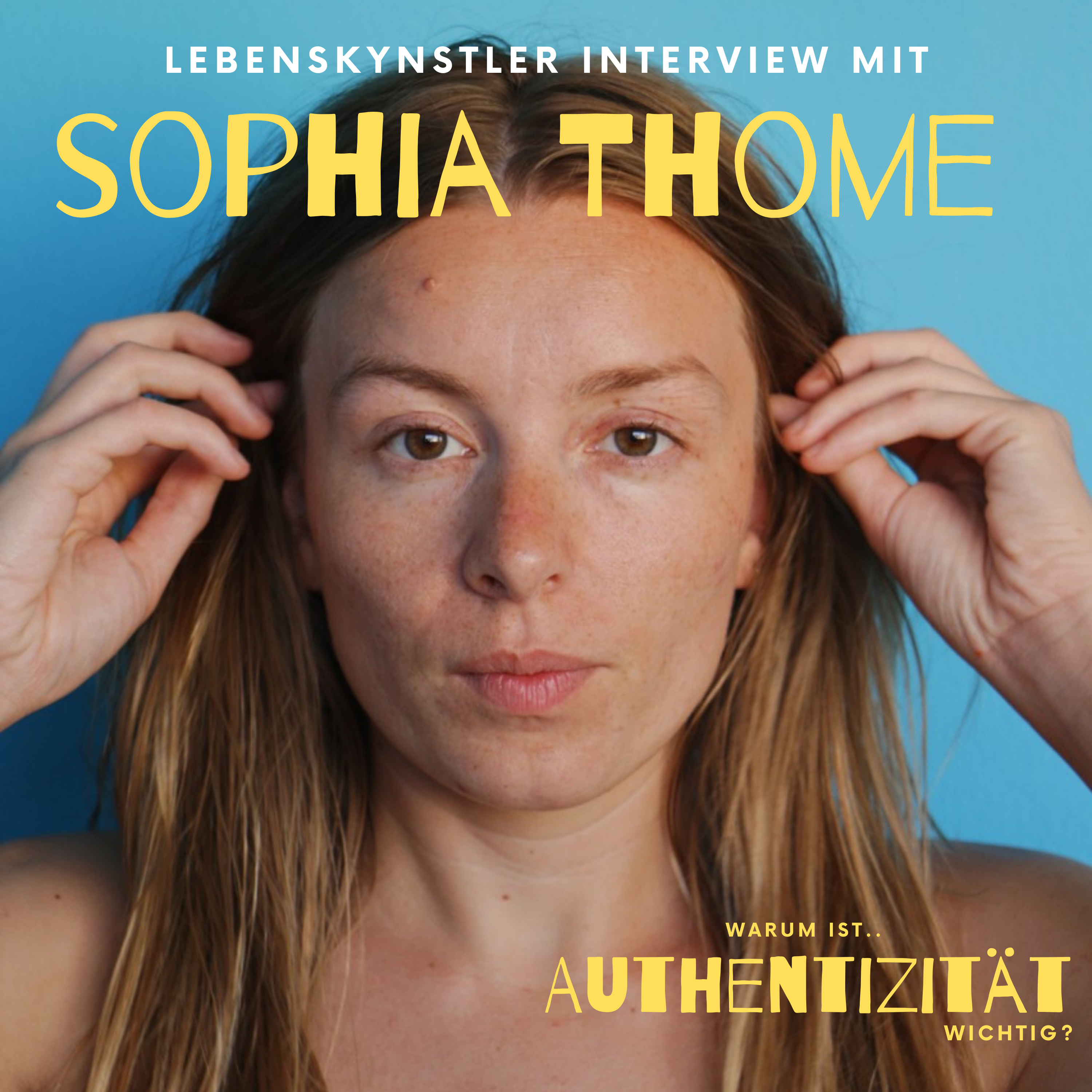 Warum ist Authentizität wichtig? Interview mit Sophia Thome episode artwork