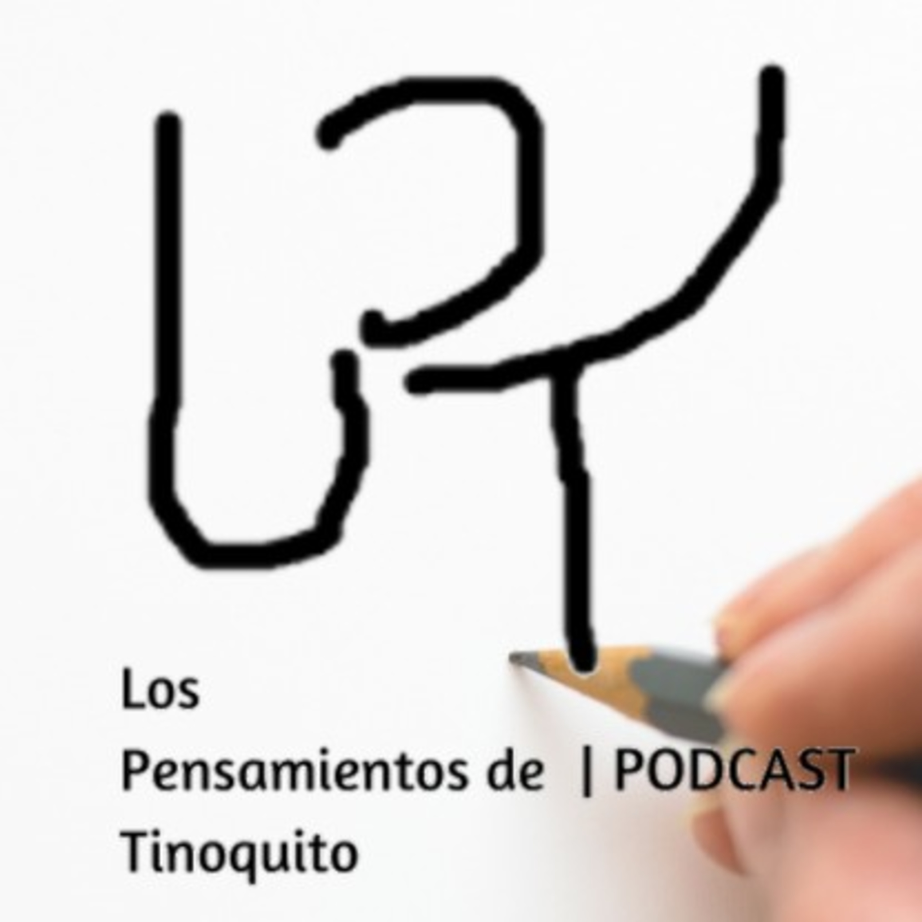 🎙️Los Pensamientos de Tinoquito 💭