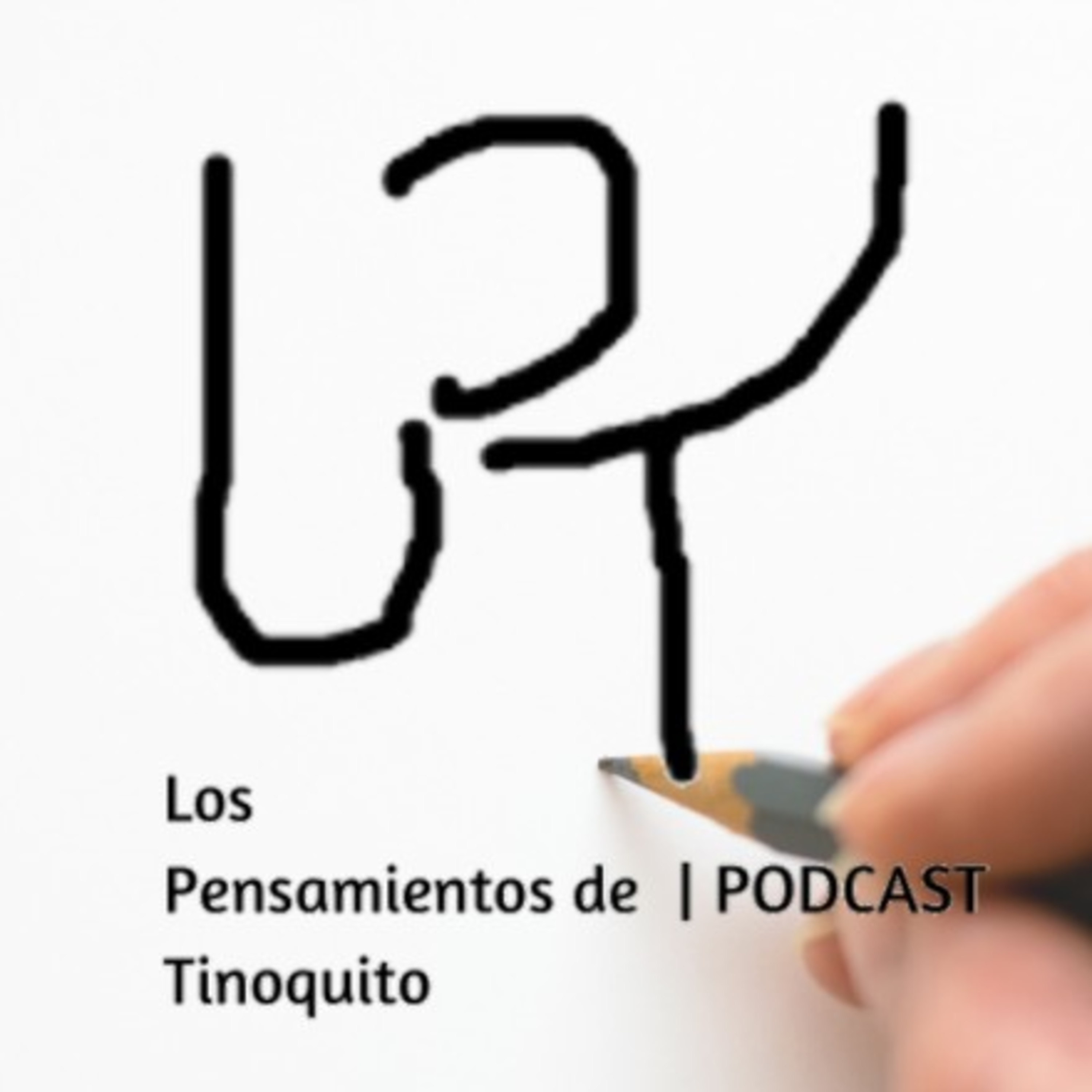 🎙️Los Pensamientos de Tinoquito 💭