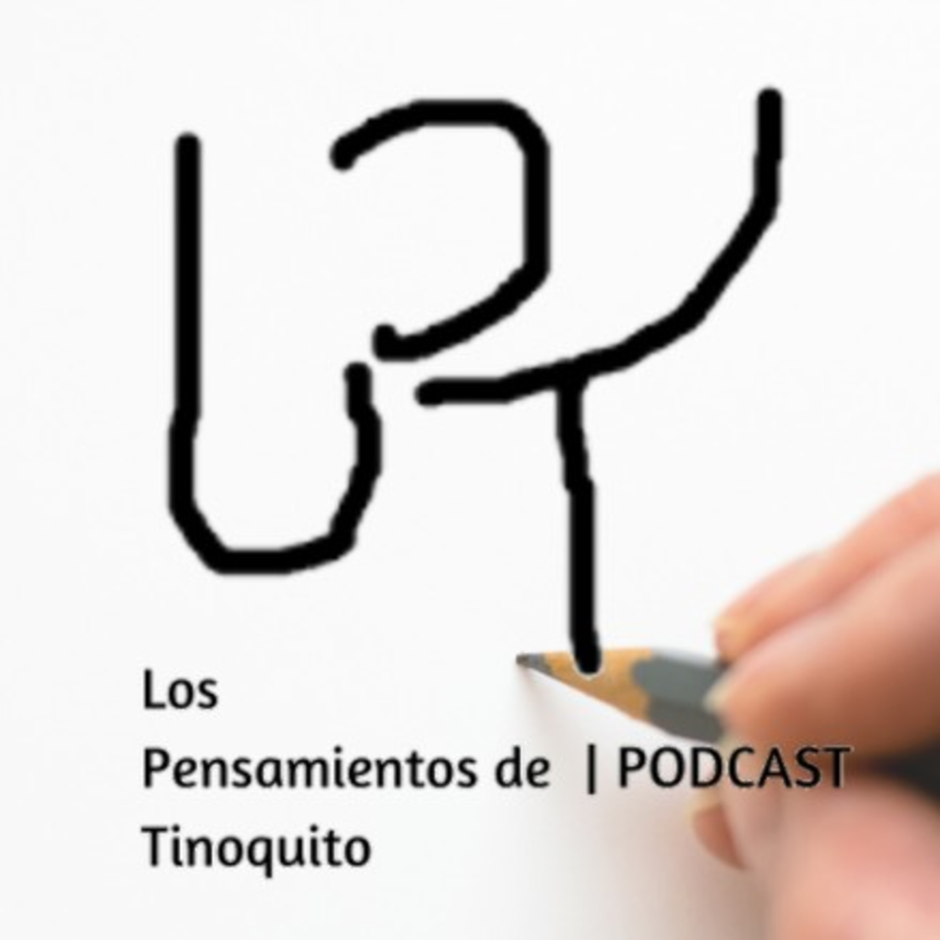 🎙️Los Pensamientos de Tinoquito 💭