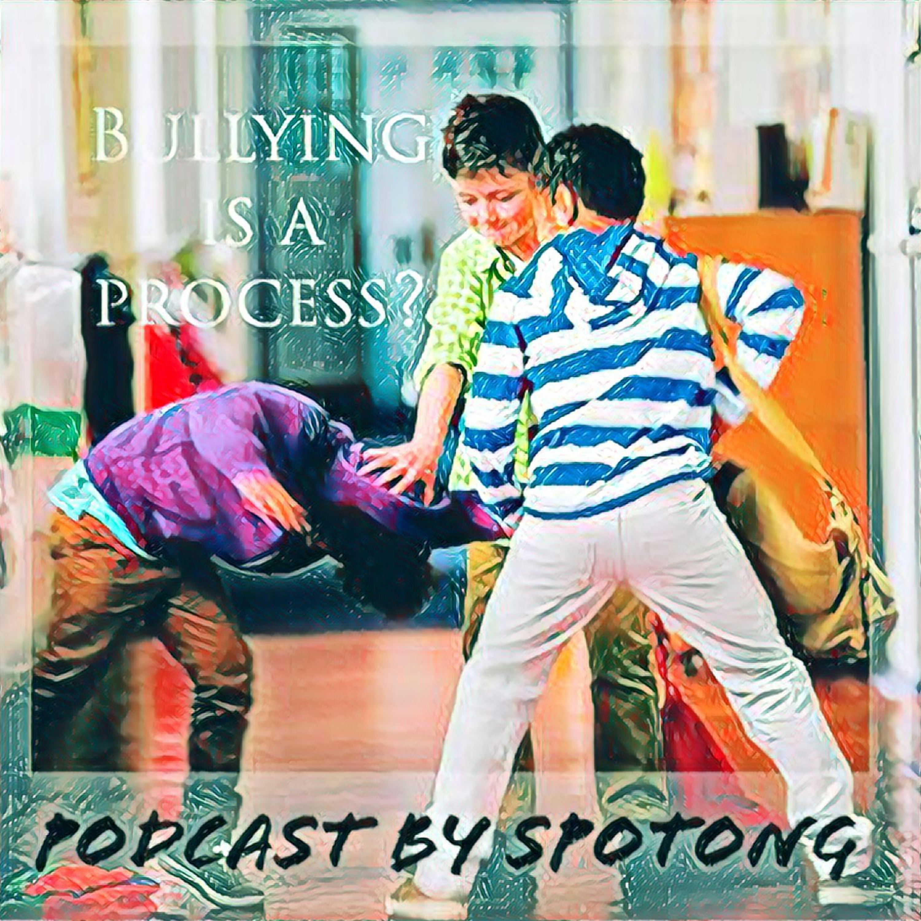 BULLYING IS A PROCESS?  episode artwork
