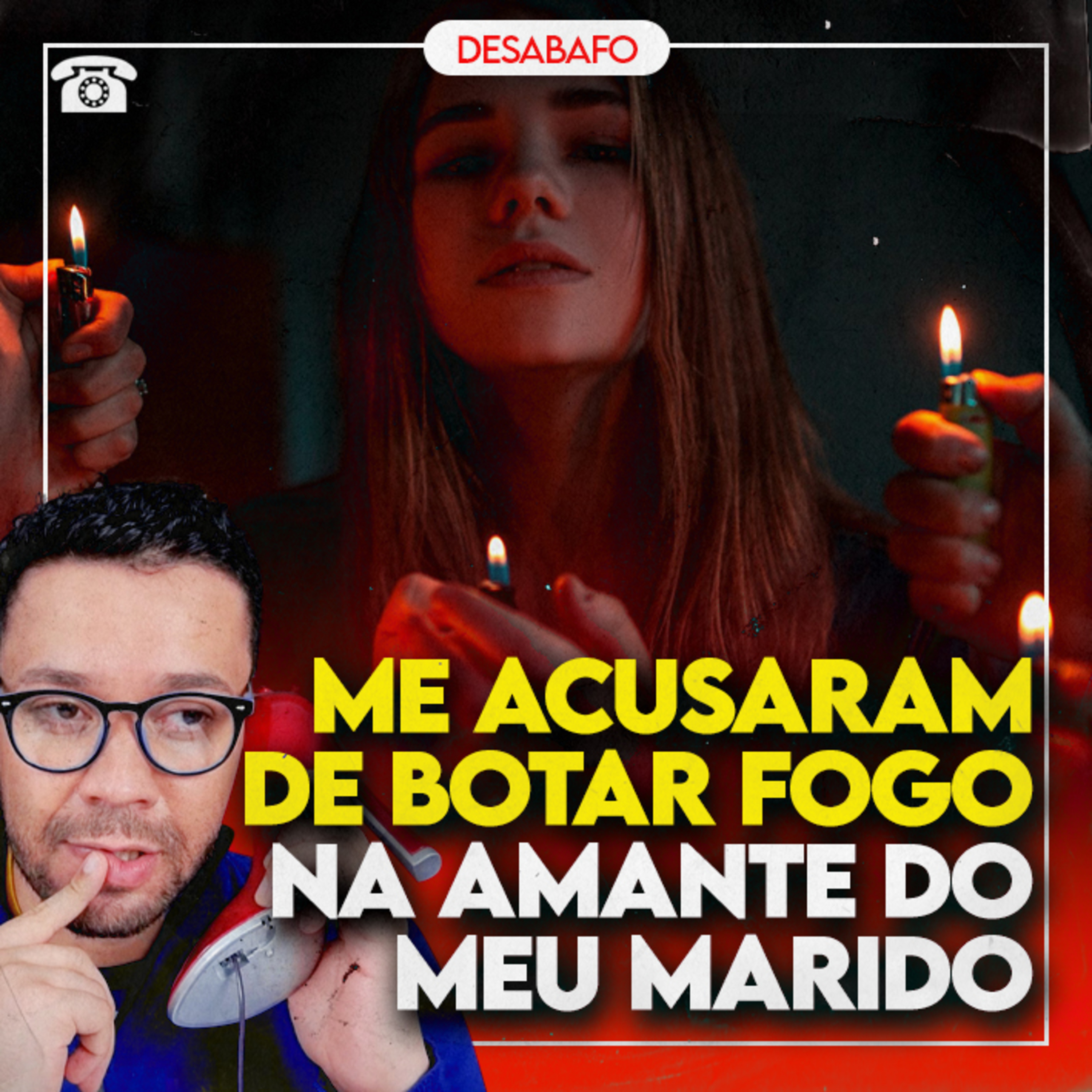 Me ACUSARAM de BOTAR FOGO na AMANTE do meu MARIDO