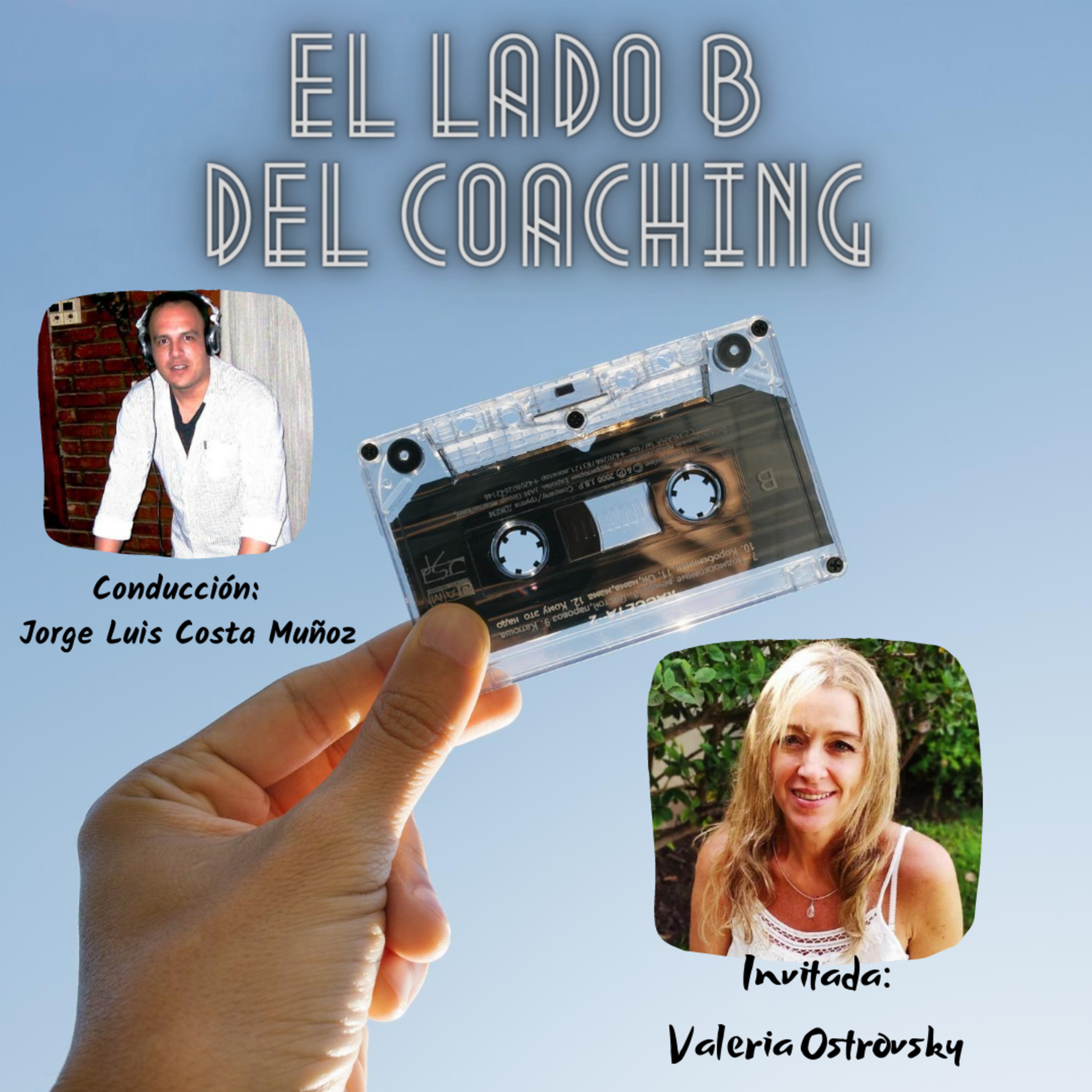 El lado B del coaching / Invitada de hoy: Valeria Ostrovsky (Coach vocacional)