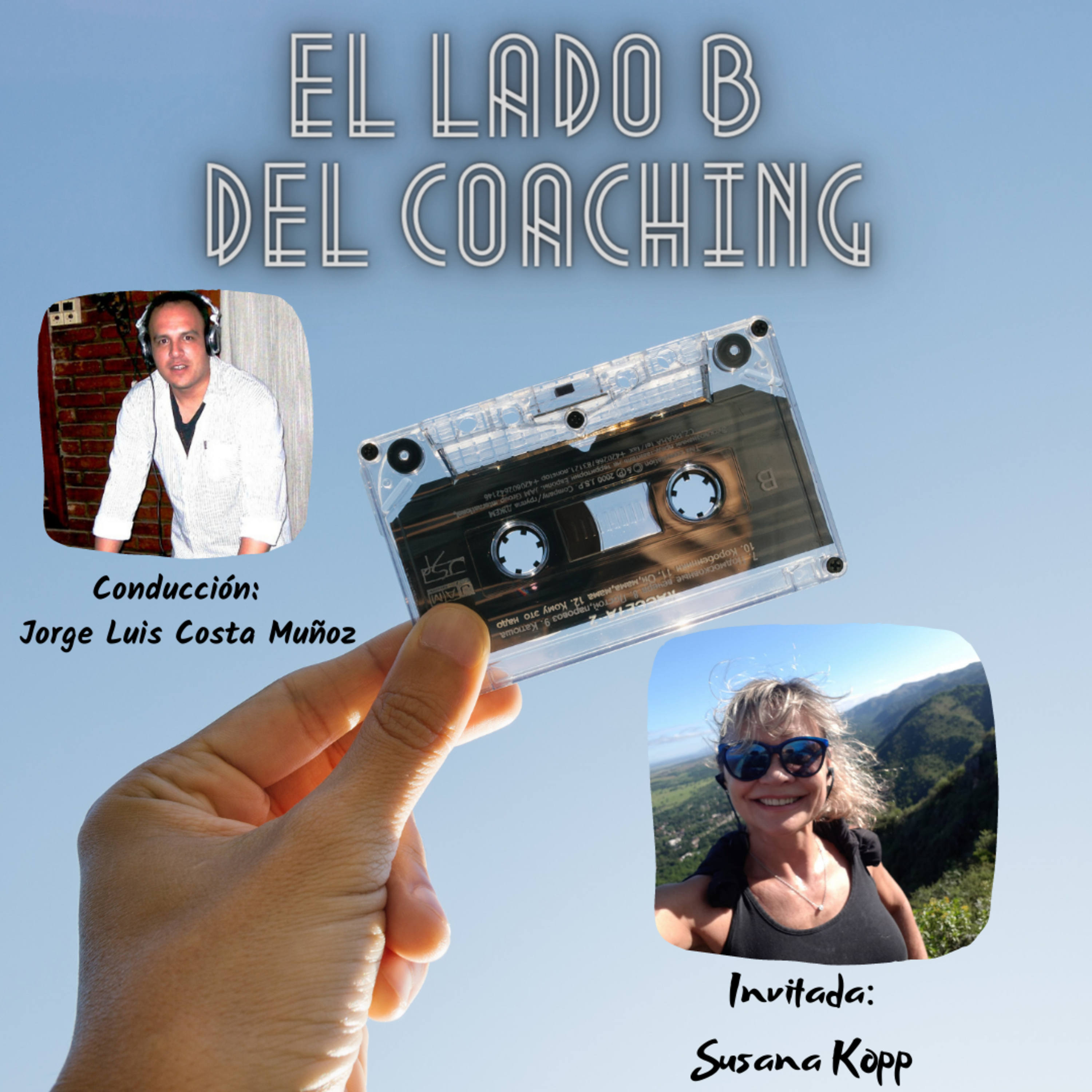 El lado B del coaching / Invitada de hoy: Susana Kopp (Coach personal - Ejecutiva - Sistémica)