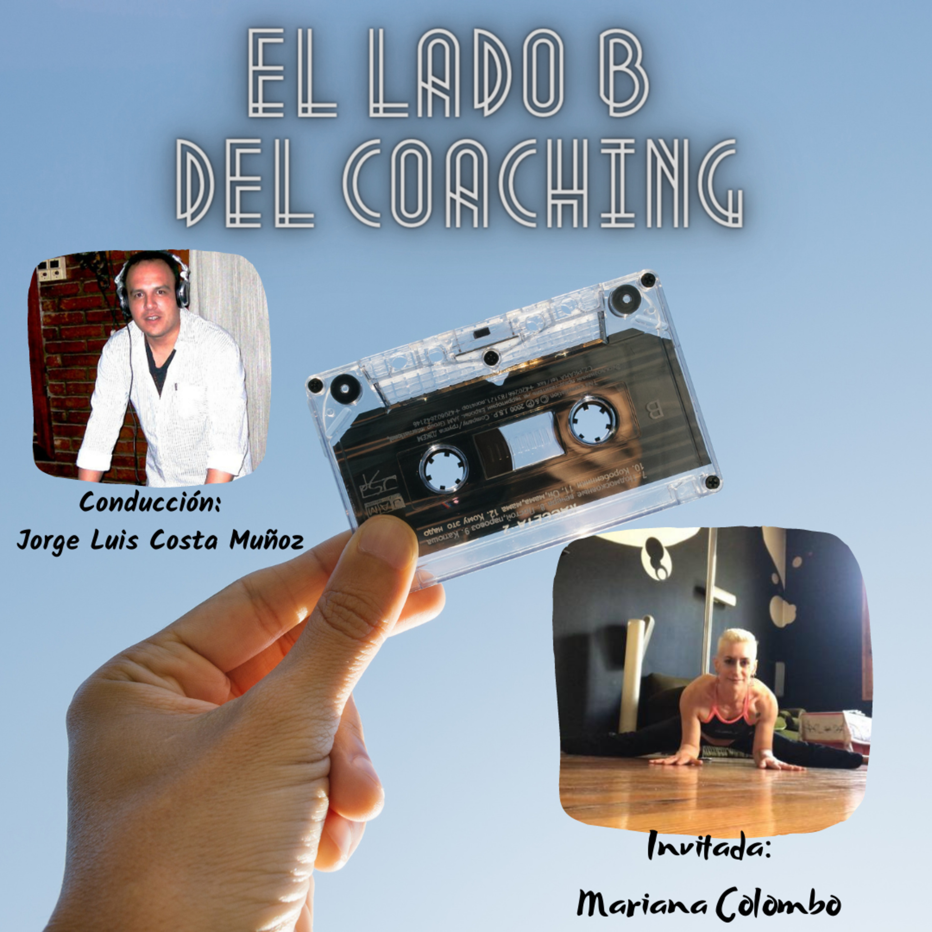 El lado B del coaching / Invitada de hoy: Mariana Colombo (Neurocoach)