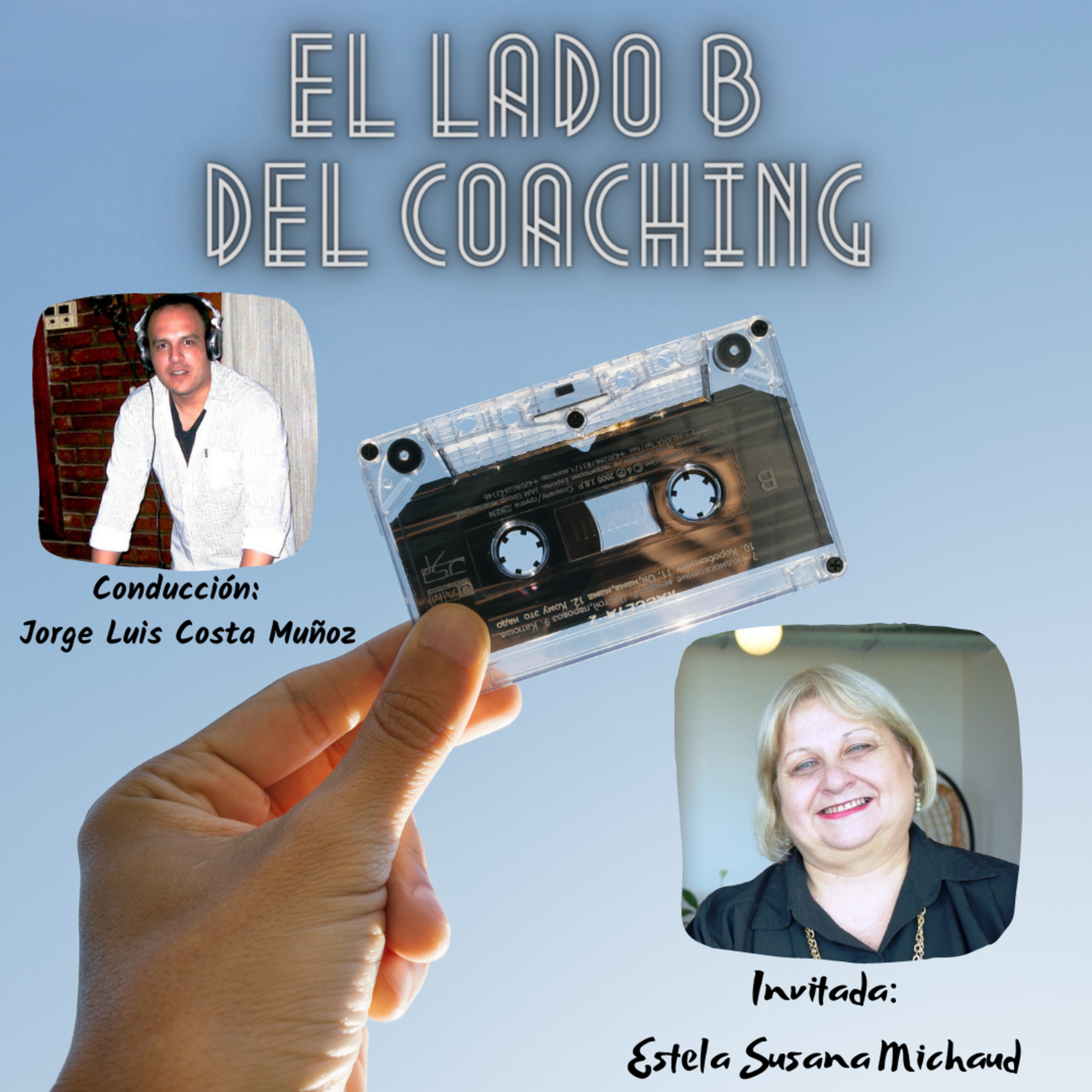 El lado B del coaching / Invitada de hoy: Estela Susana Michaud (Coach de parejas)
