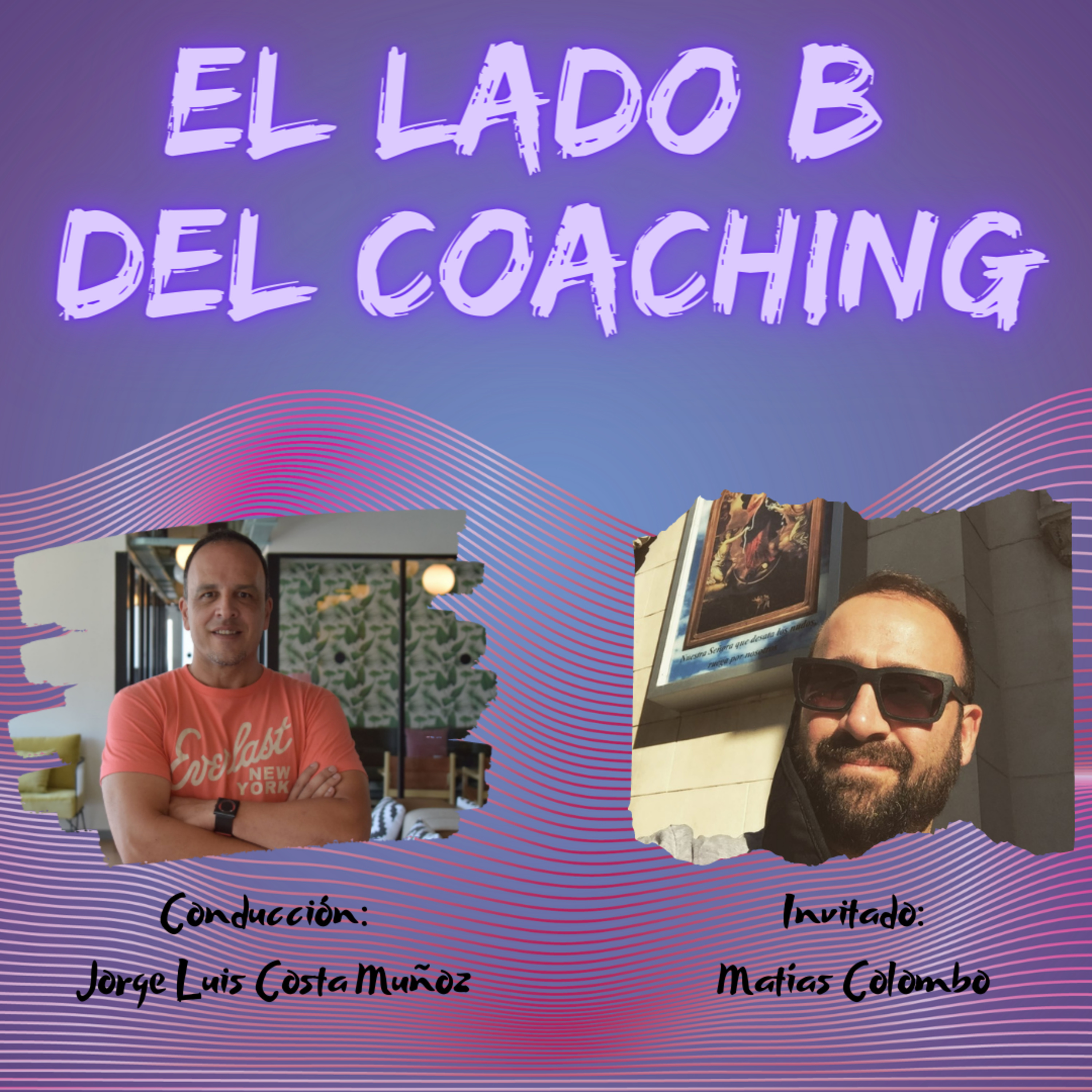El Lado B del Coaching / Invitado de hoy: Matías Colombo