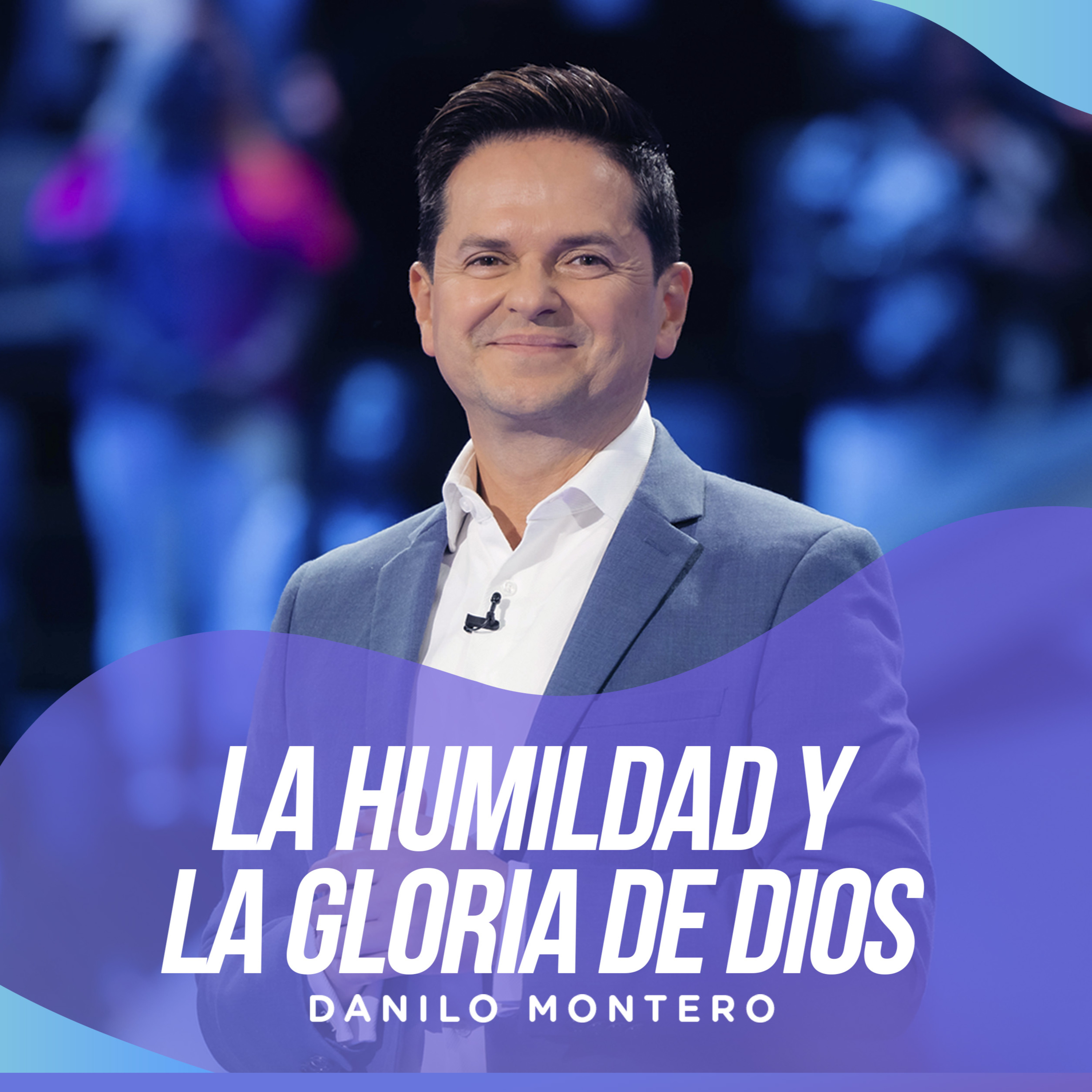 La humildad y la gloria de Dios - Danilo Montero | Prédicas Cristianas 2022 episode artwork
