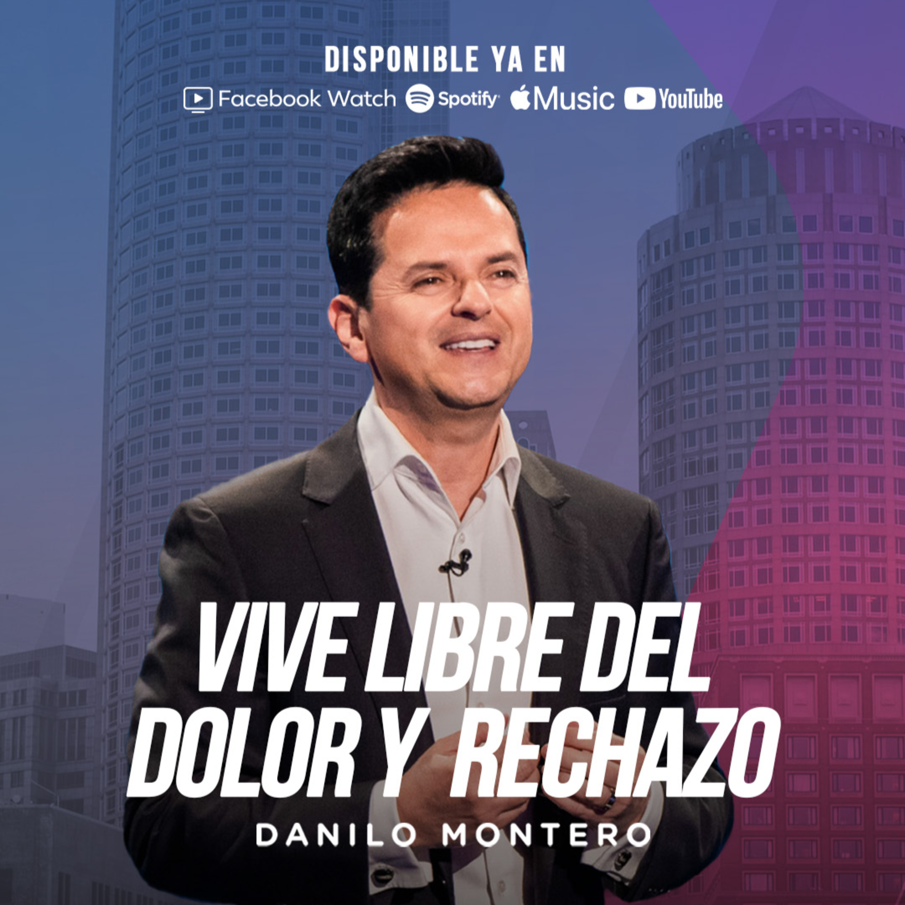 Vive libre del dolor y rechazo - Danilo Montero | Prédicas Cristianas episode artwork