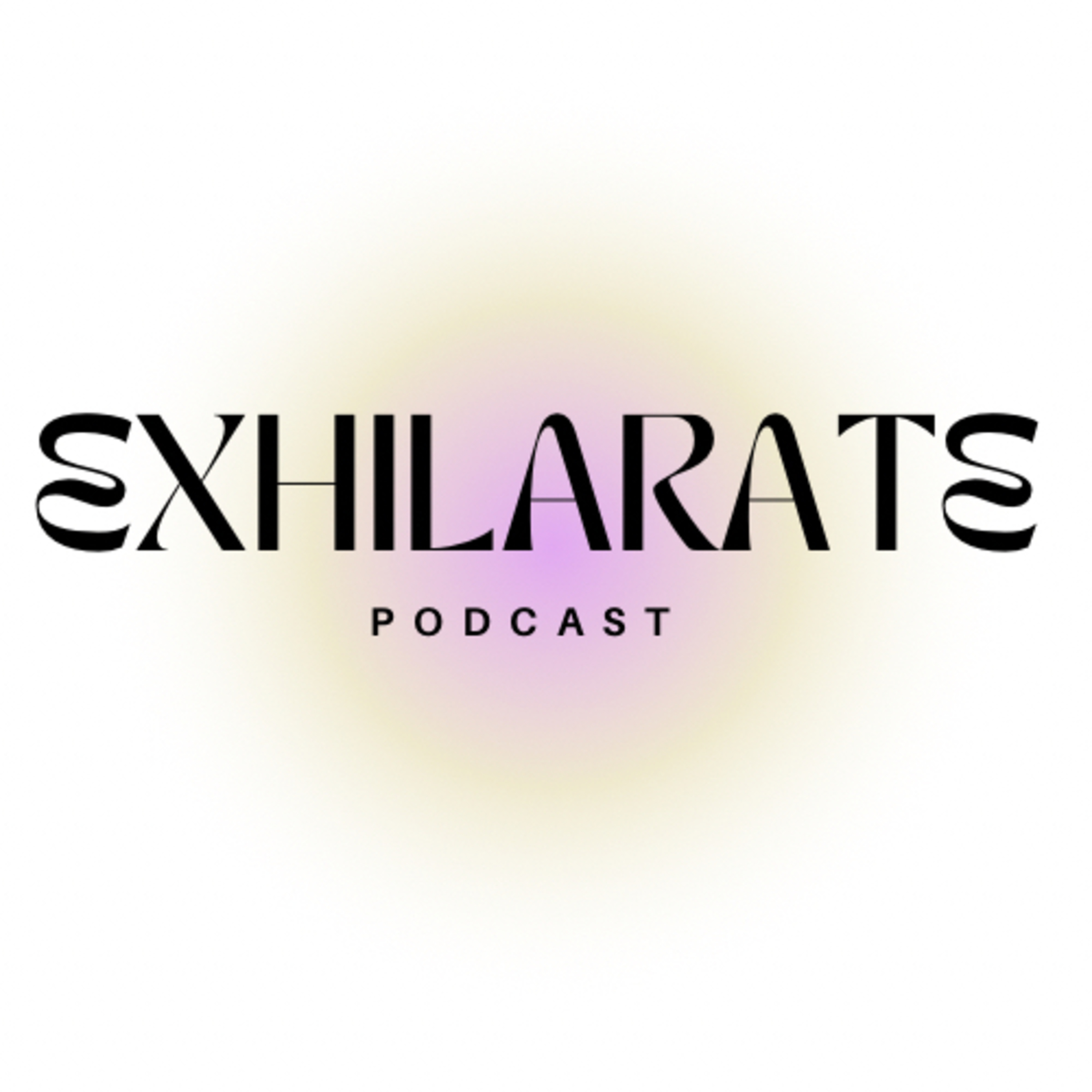 Exhilarate Podcast