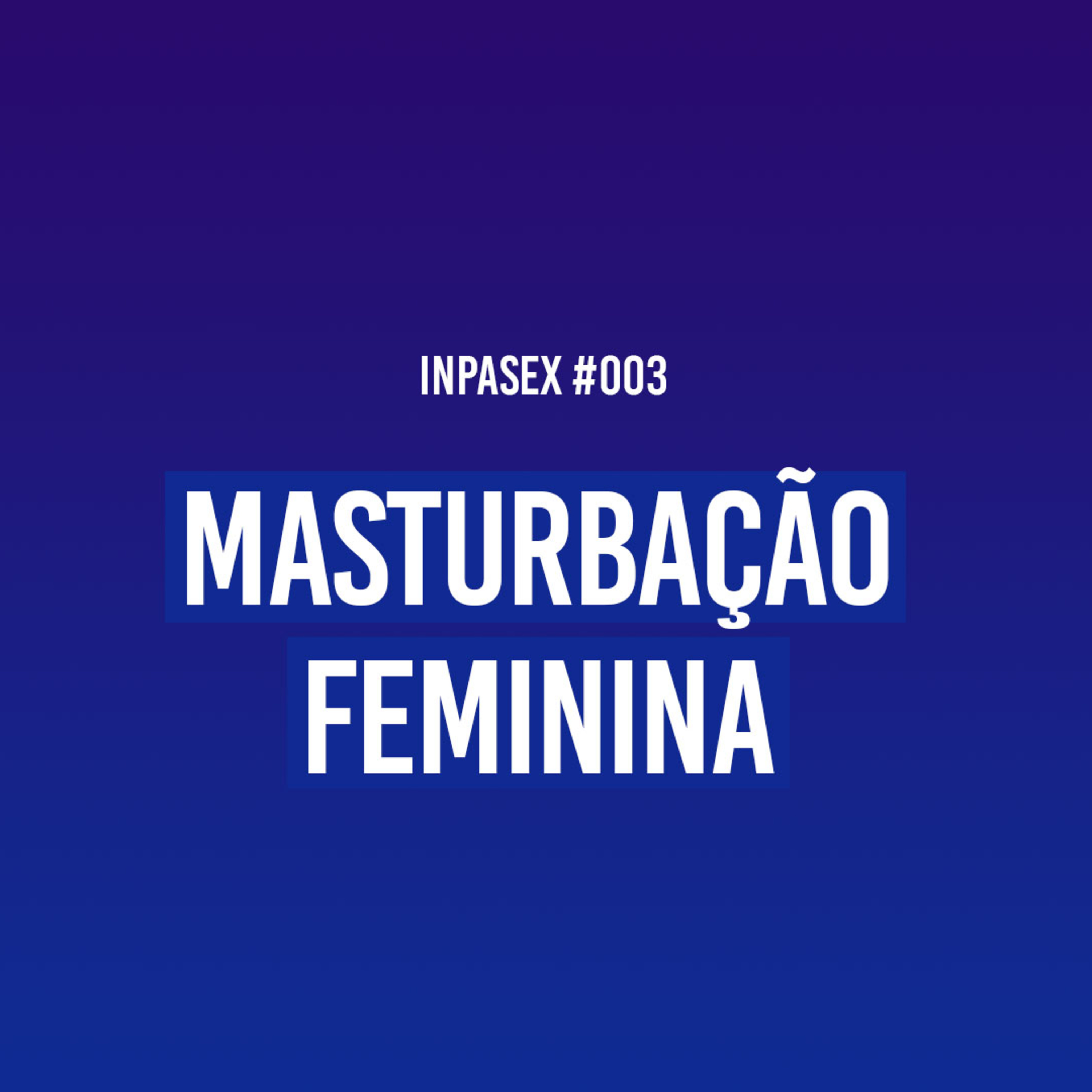 InPaSex: Sexo, Relacionamento e Comportamento