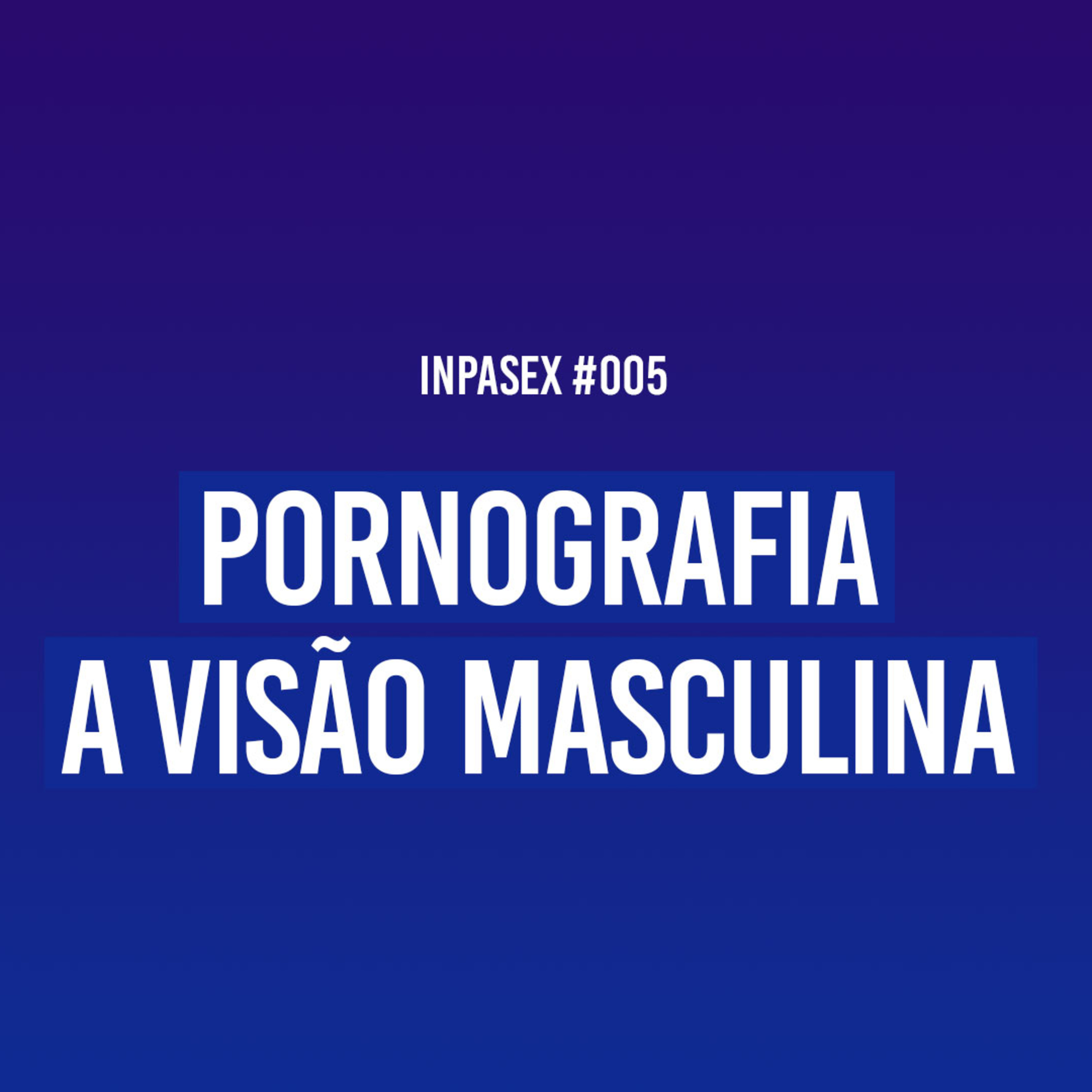 InPaSex: Sexo, Relacionamento e Comportamento