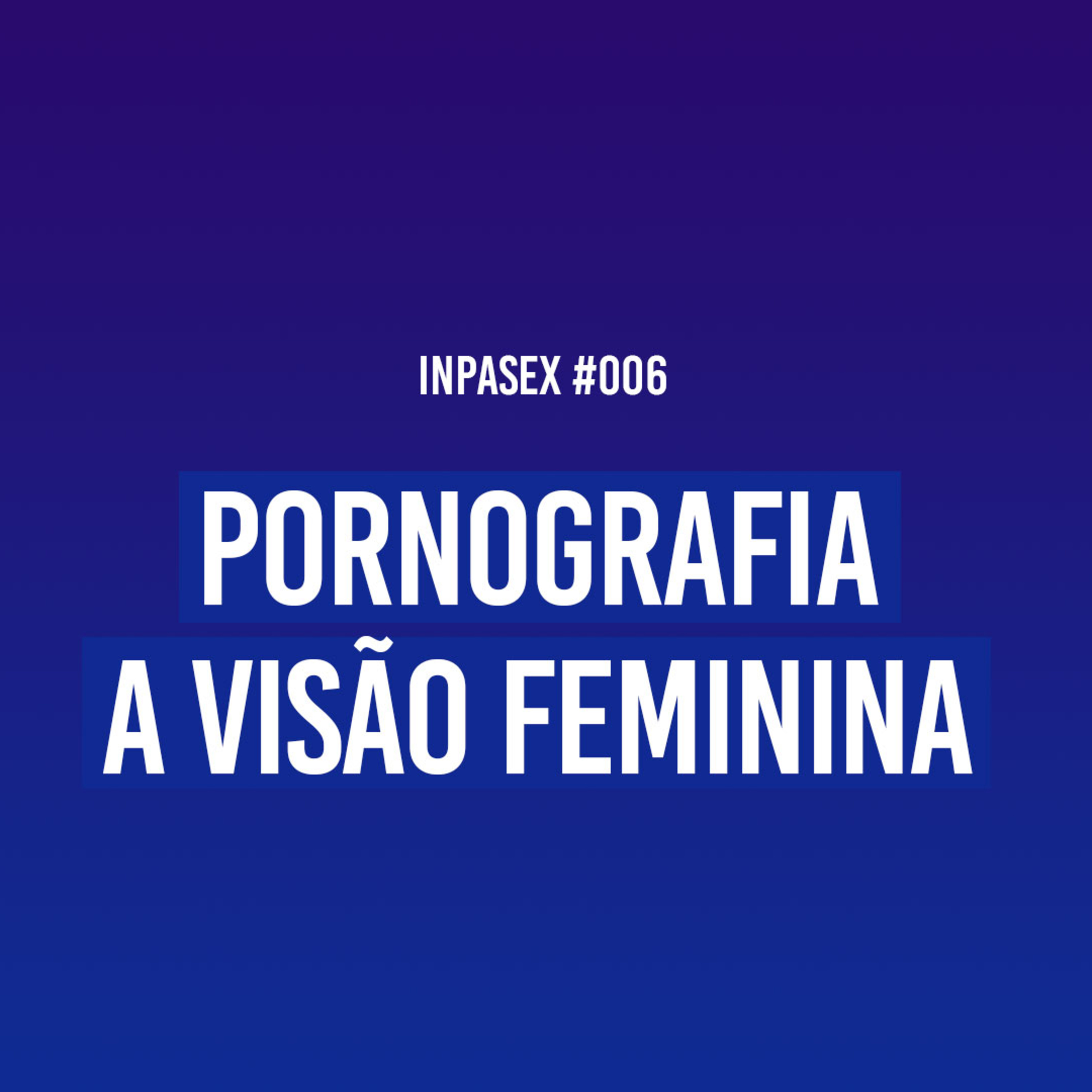 InPaSex: Sexo, Relacionamento e Comportamento