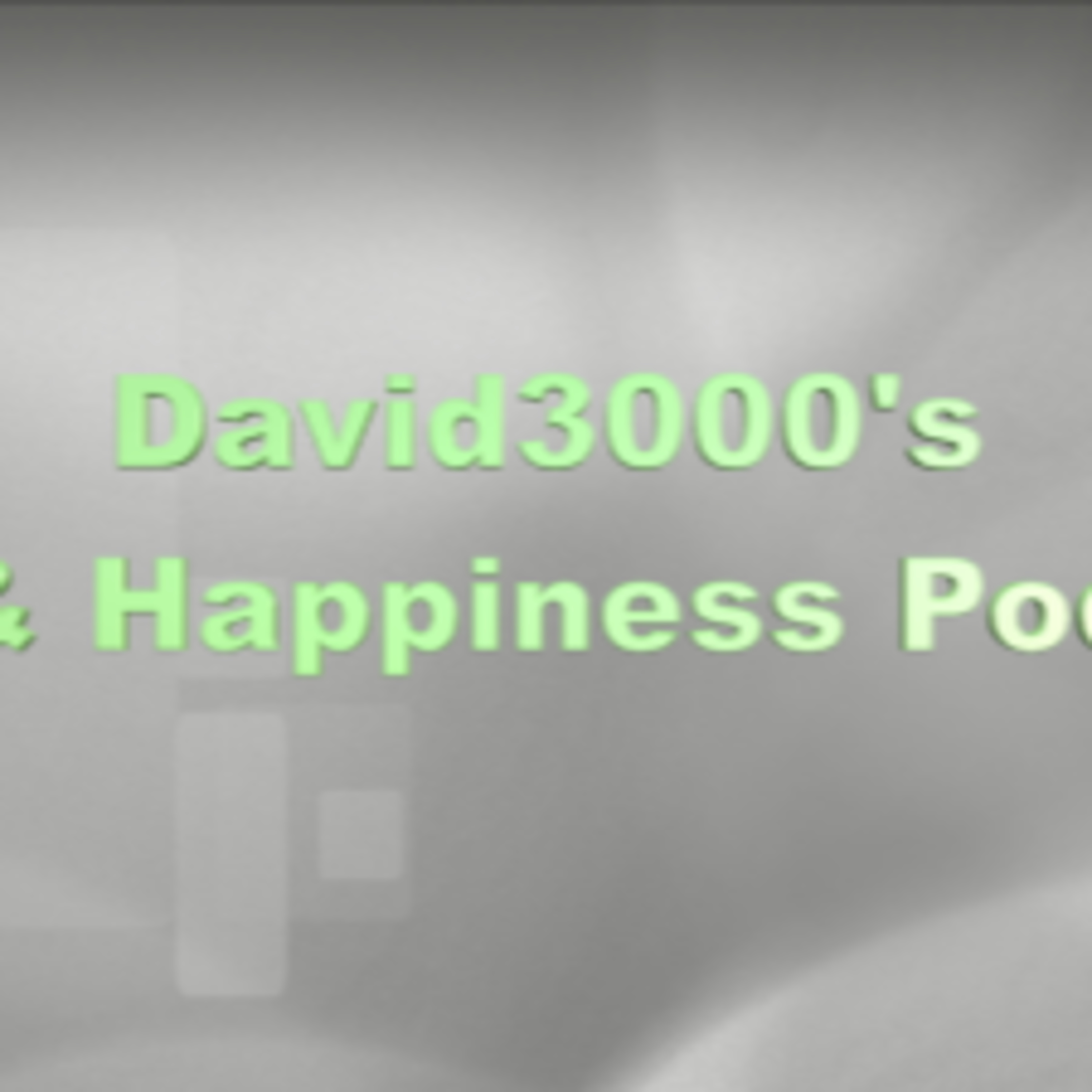David3000\'s Fun & Happiness Podcast