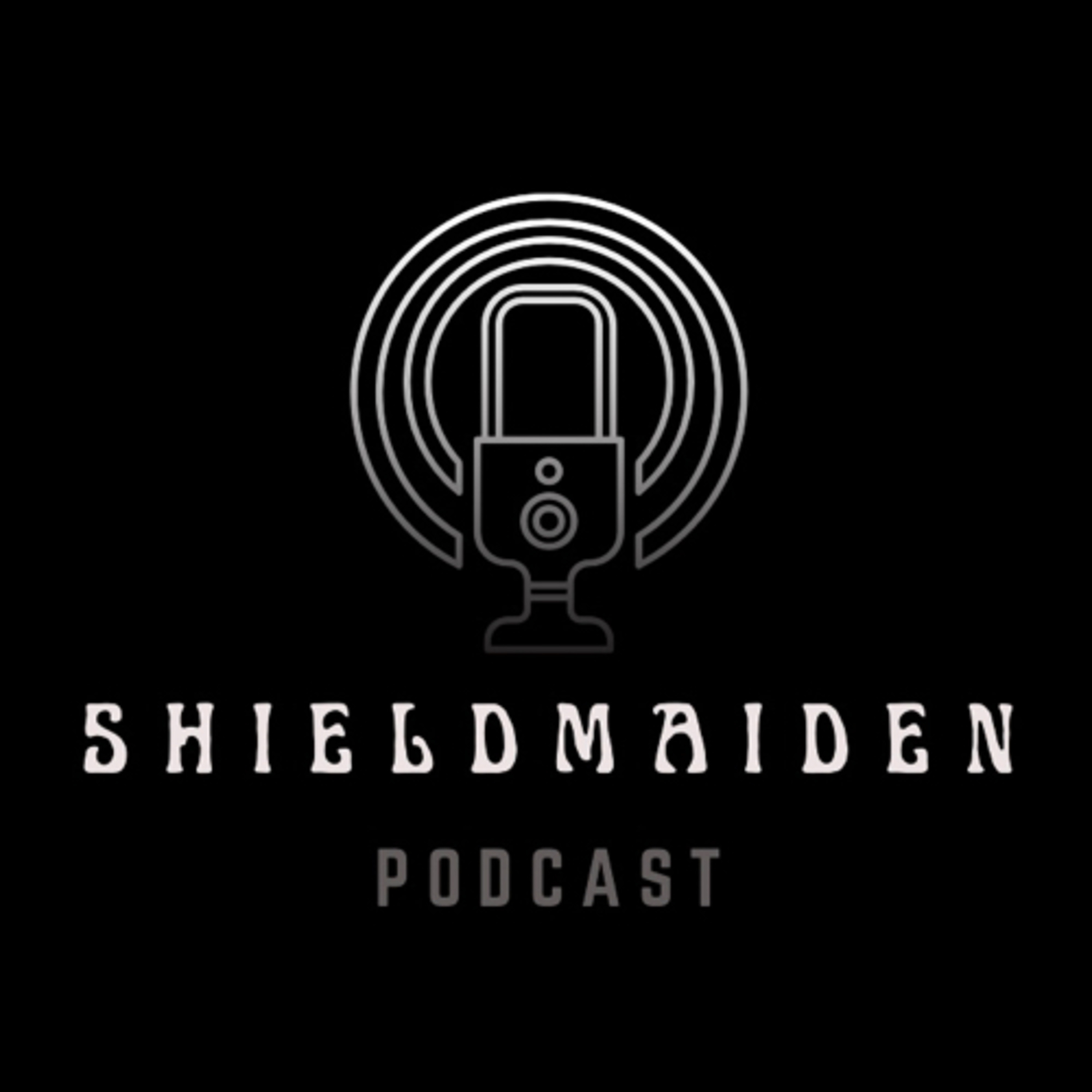 Shieldmaiden Podcast