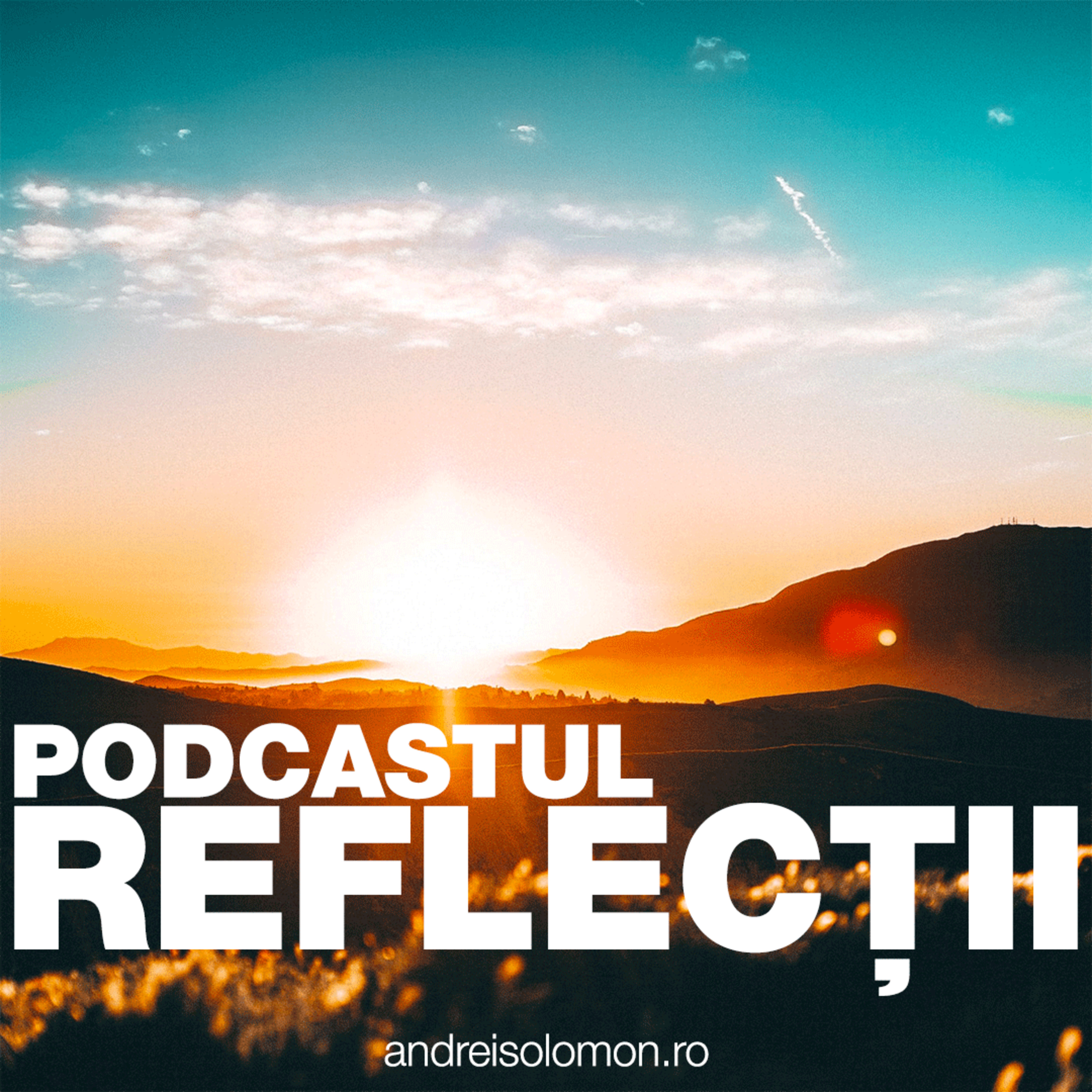 Podcastul Reflectii