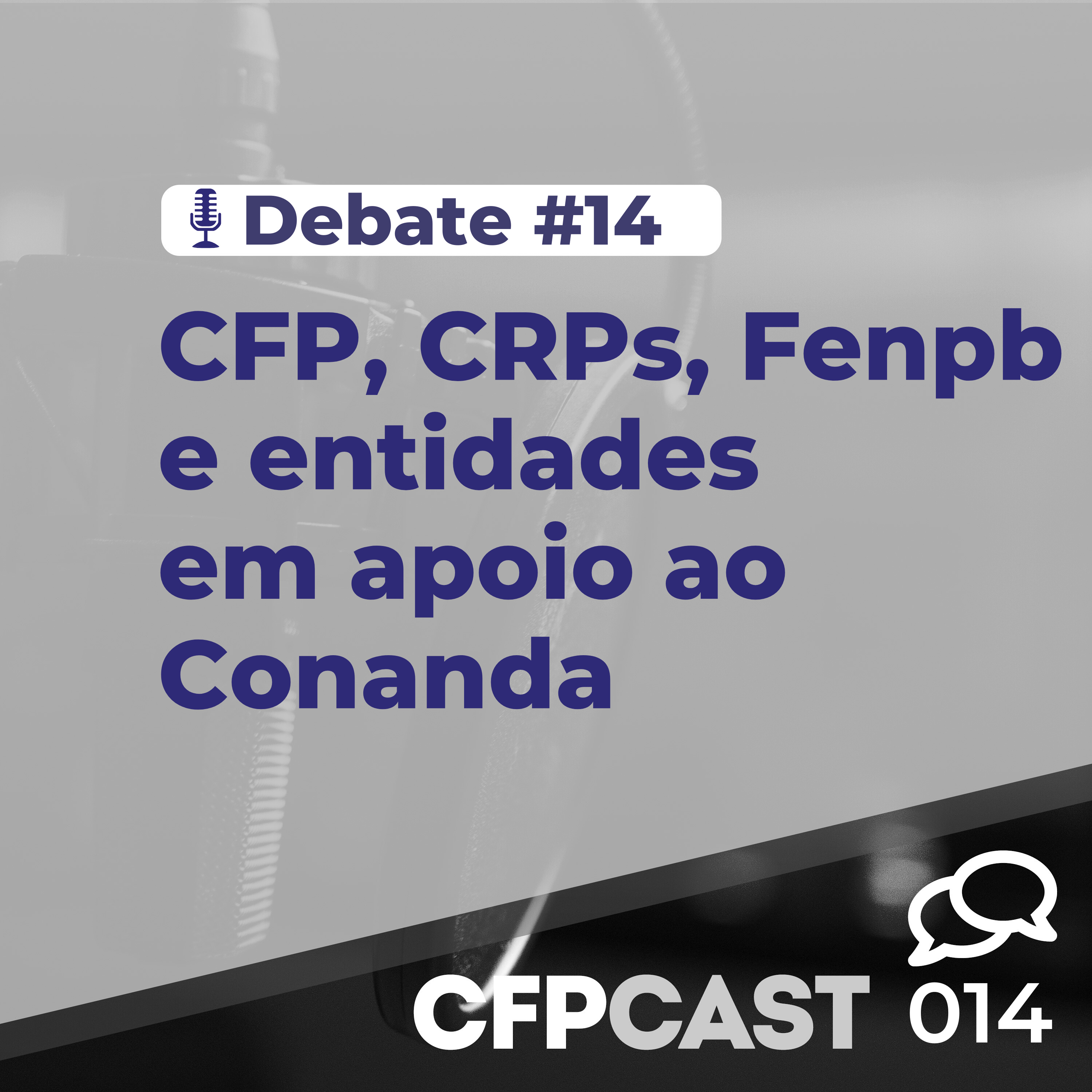 CFP DEBATE #EP14 - Debate especial em defesa do CONANDA