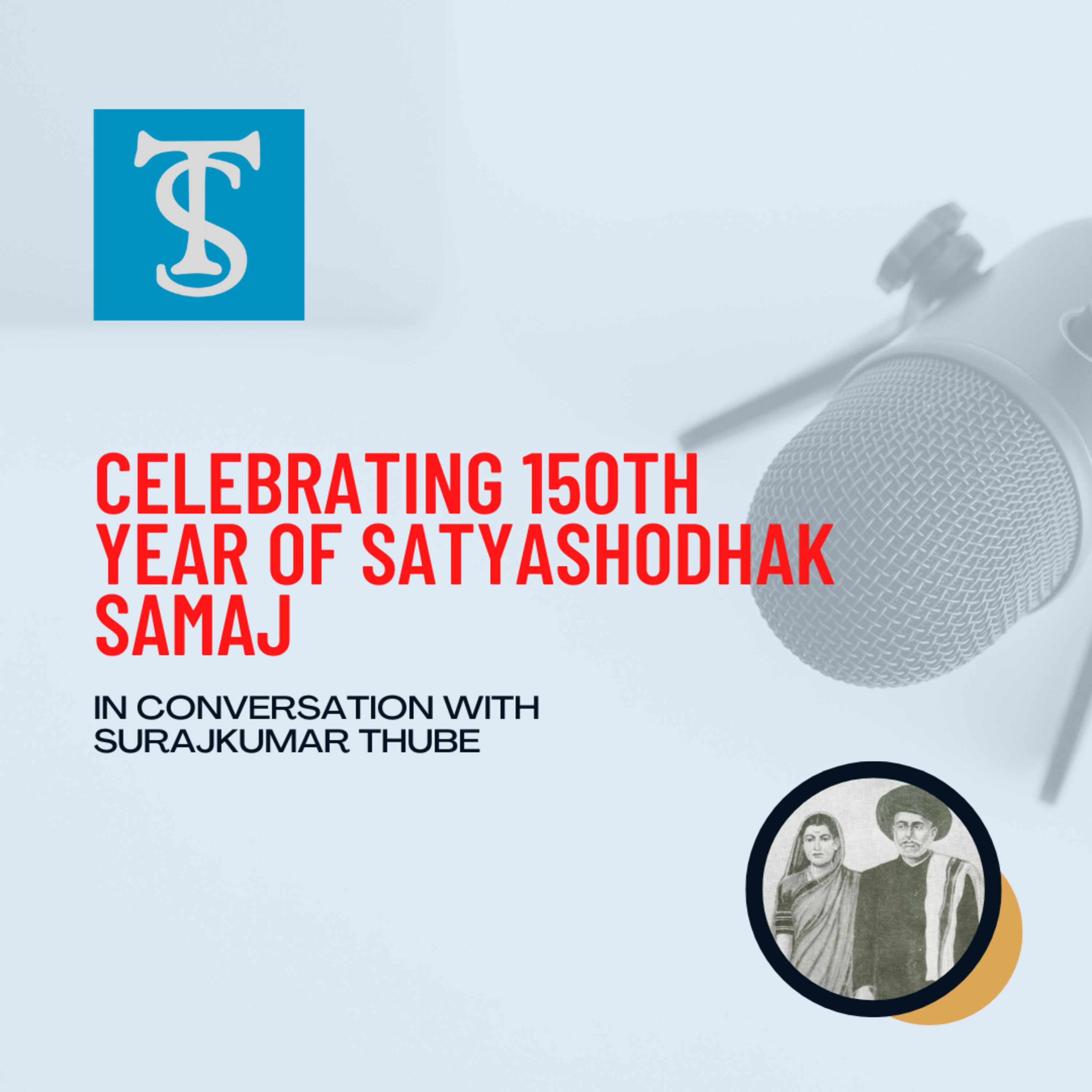 Celebrating 150th Year of Satyashodhak Samaj: In Conversation with Surajkumar Thube episode artwork