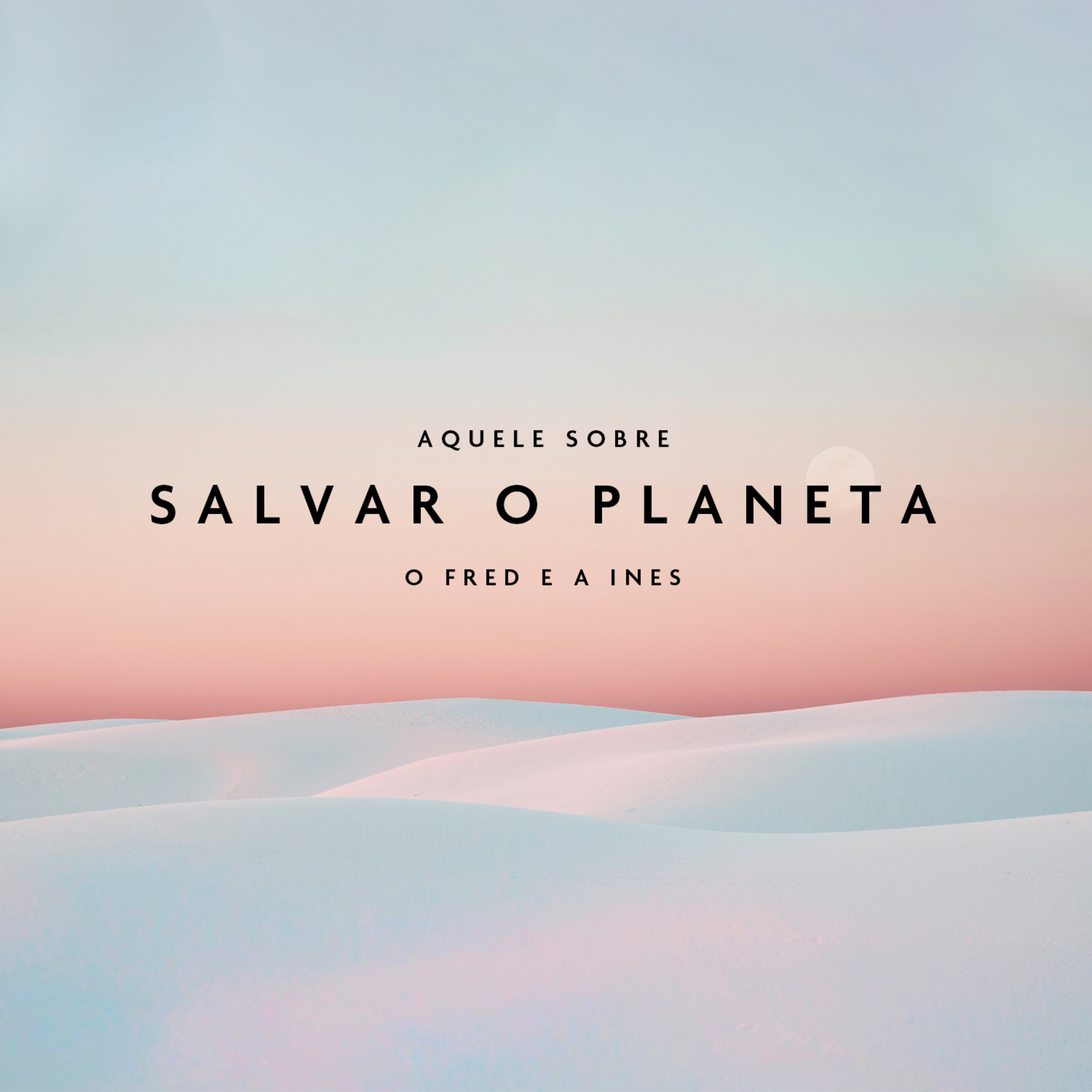 Aquele Sobre Salvar o Planeta