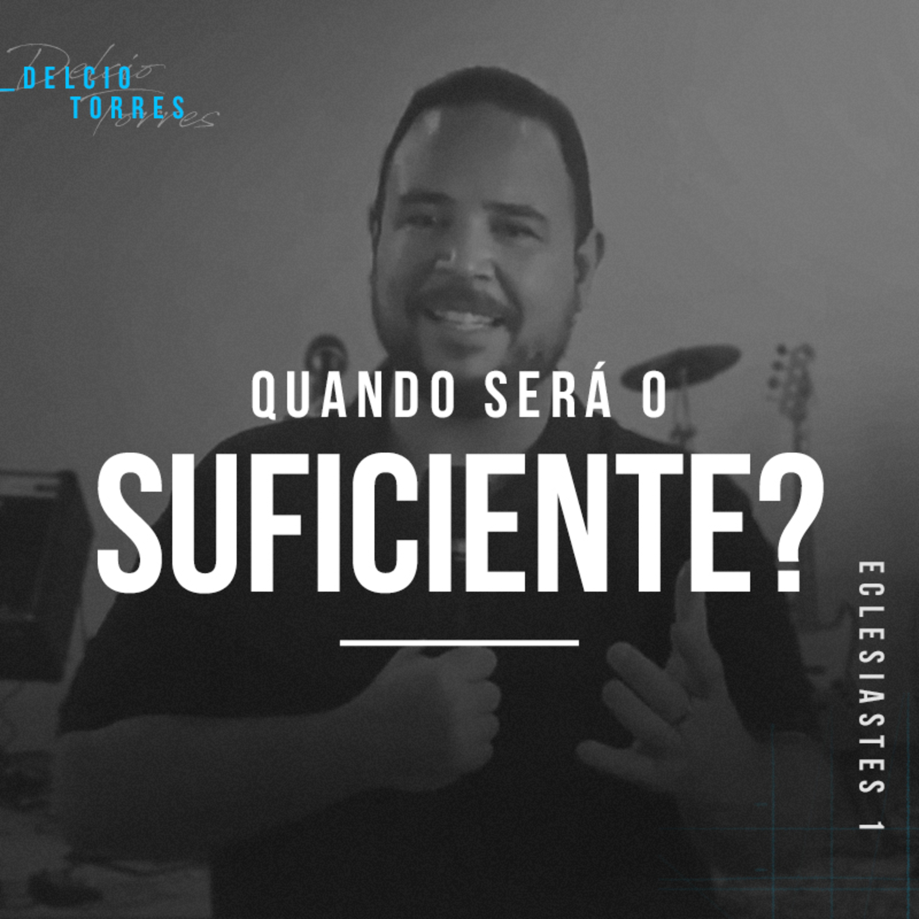 Quando Será o Suficiente? - Delcio Torres episode artwork