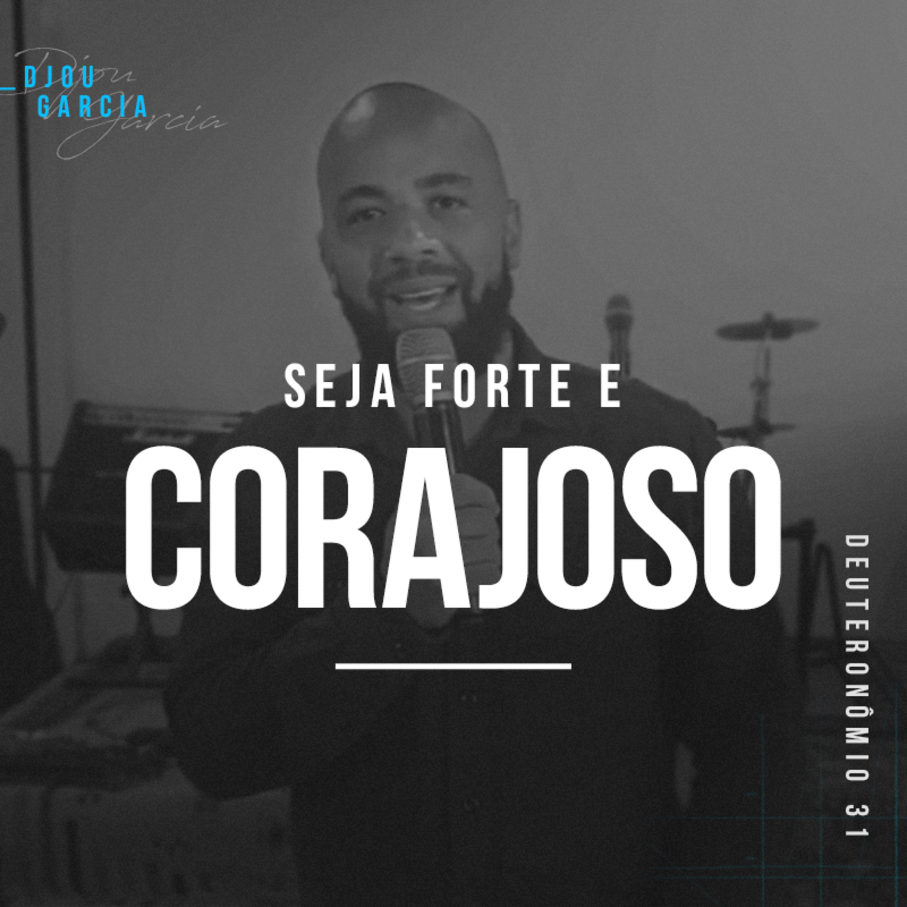 Seja Forte e Corajoso - Djou Garcia episode artwork
