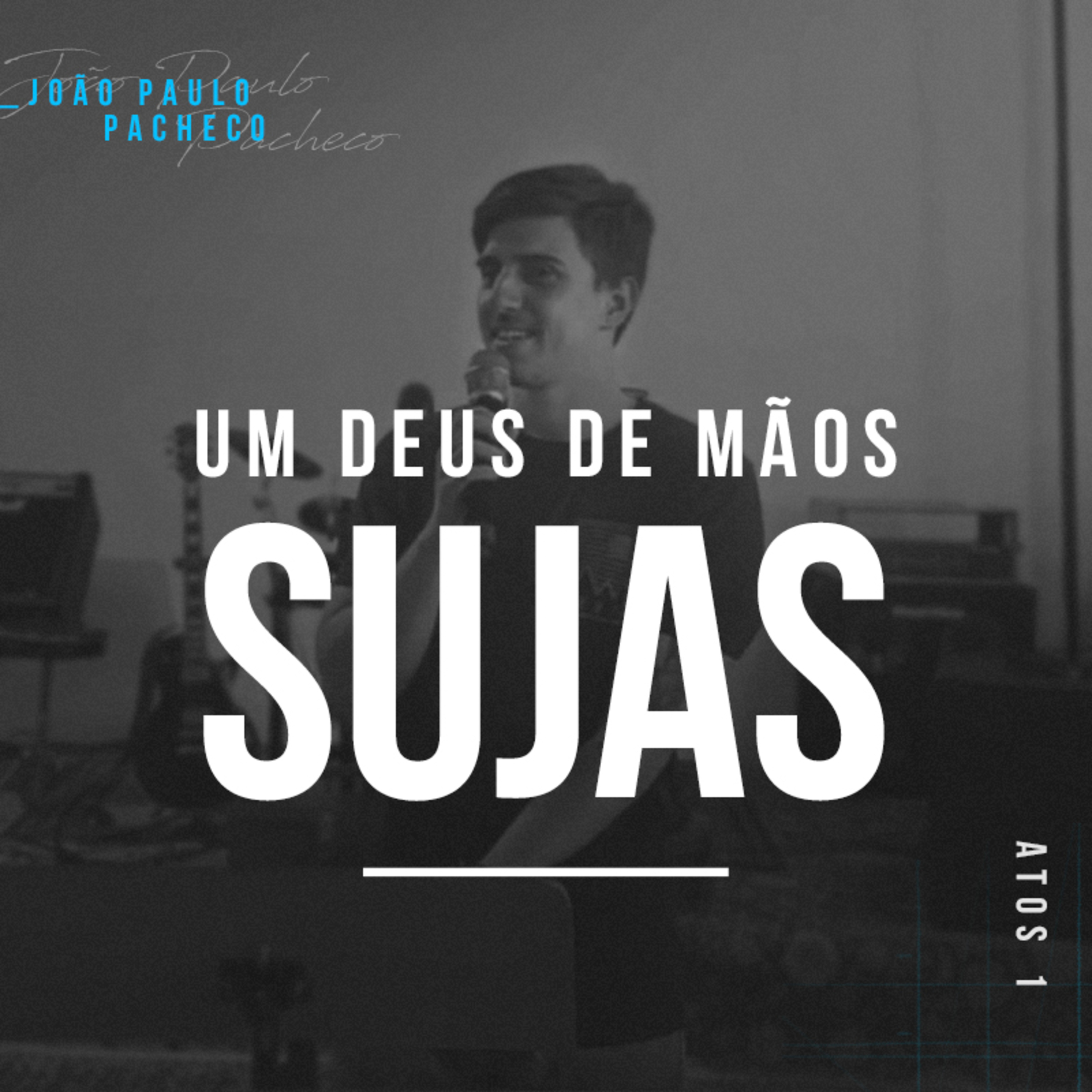 Um Deus De Mãos Sujas - João Paulo Pacheco episode artwork