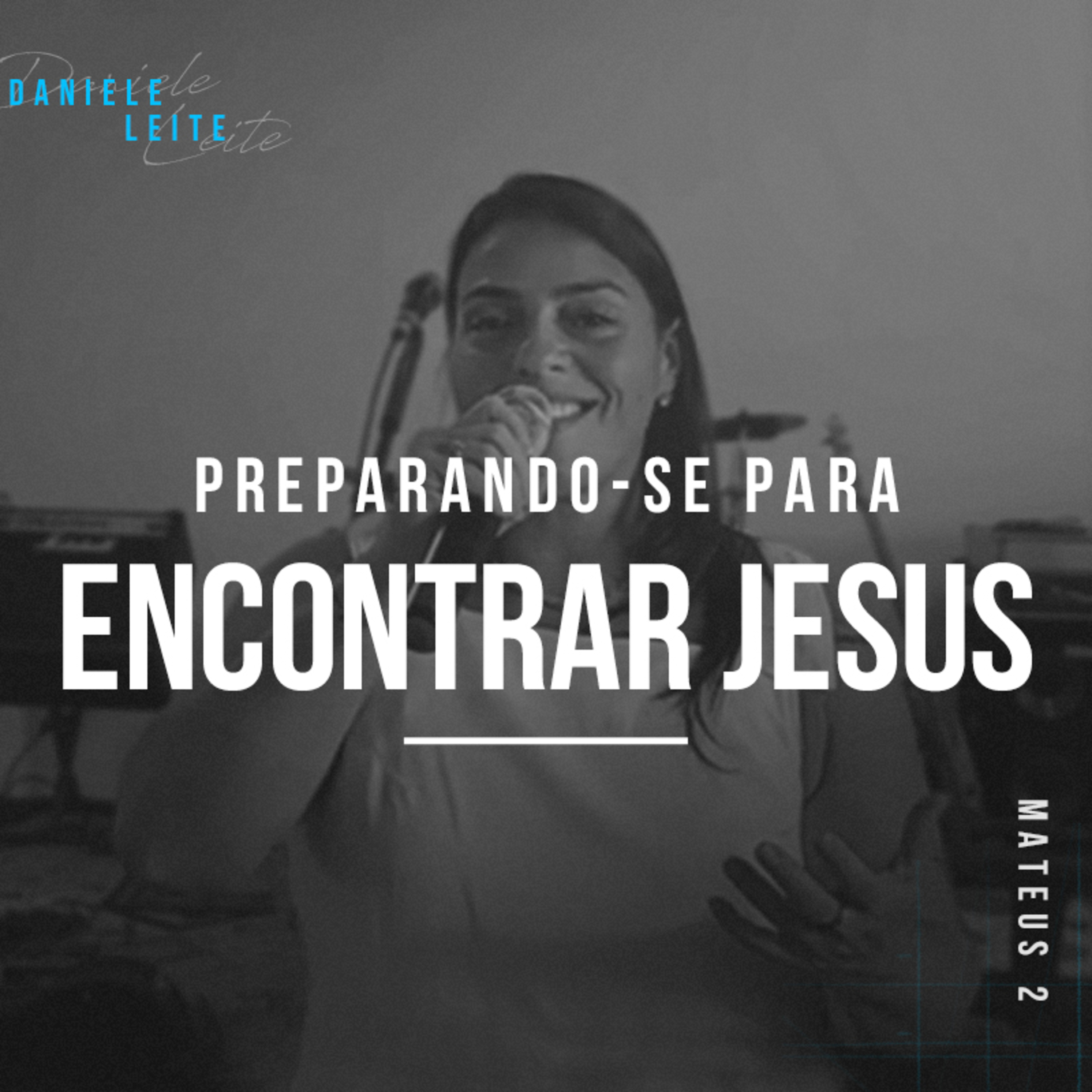 Preparando-se Para Encontrar Jesus - Daniele Leite episode artwork