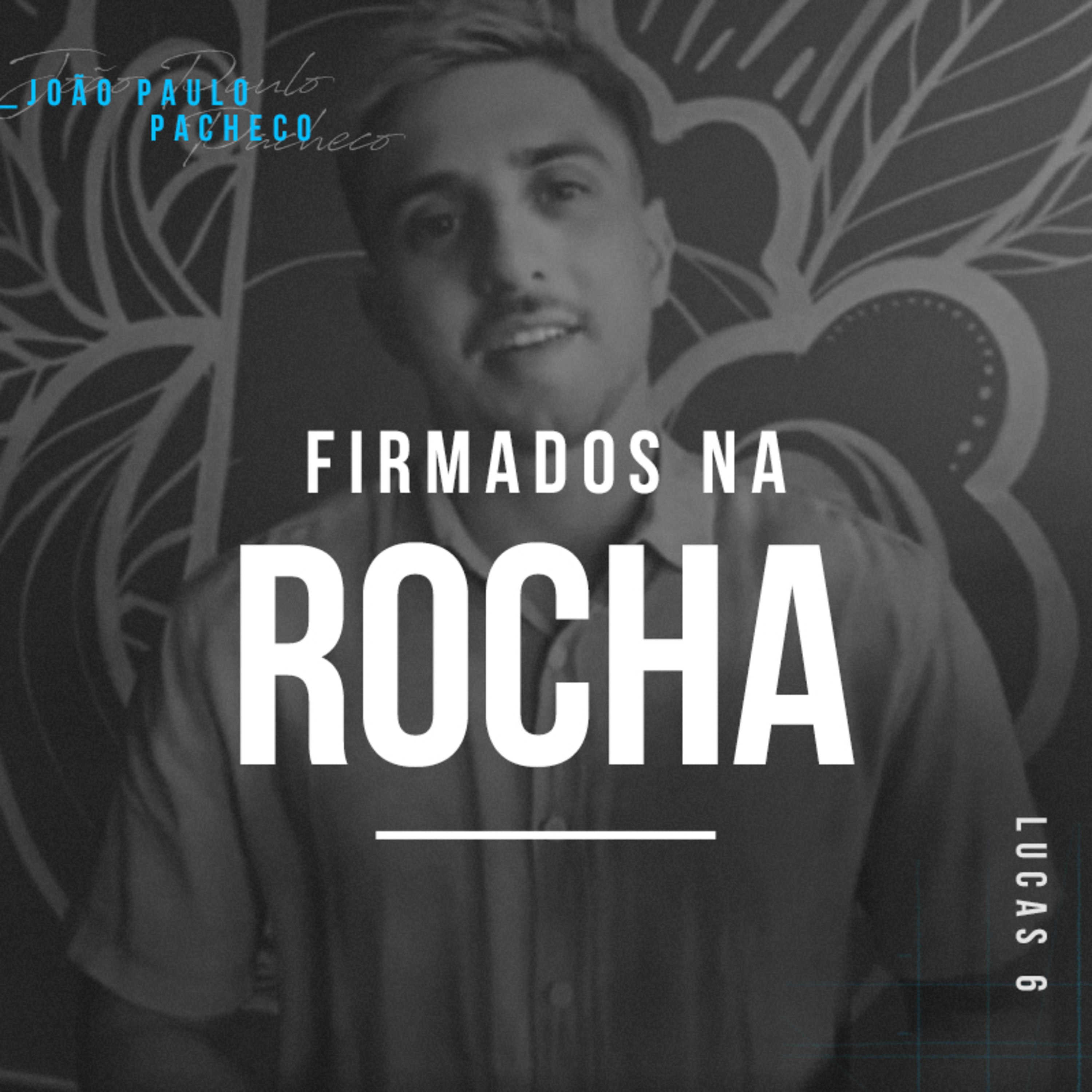 Firmados Na Rocha - João Paulo Pacheco episode artwork