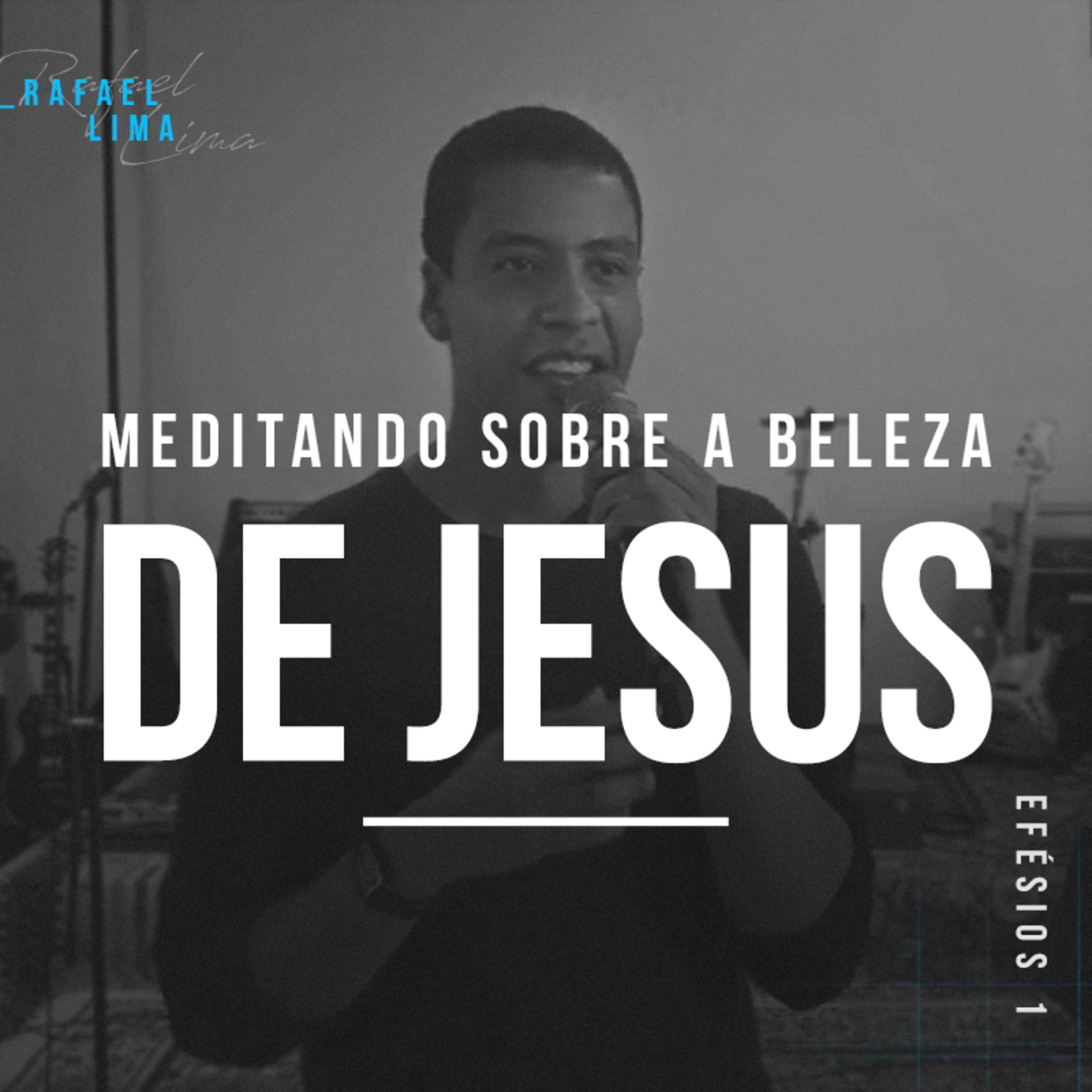 Meditando Sobre a Beleza de Jesus - Rafael Lima episode artwork