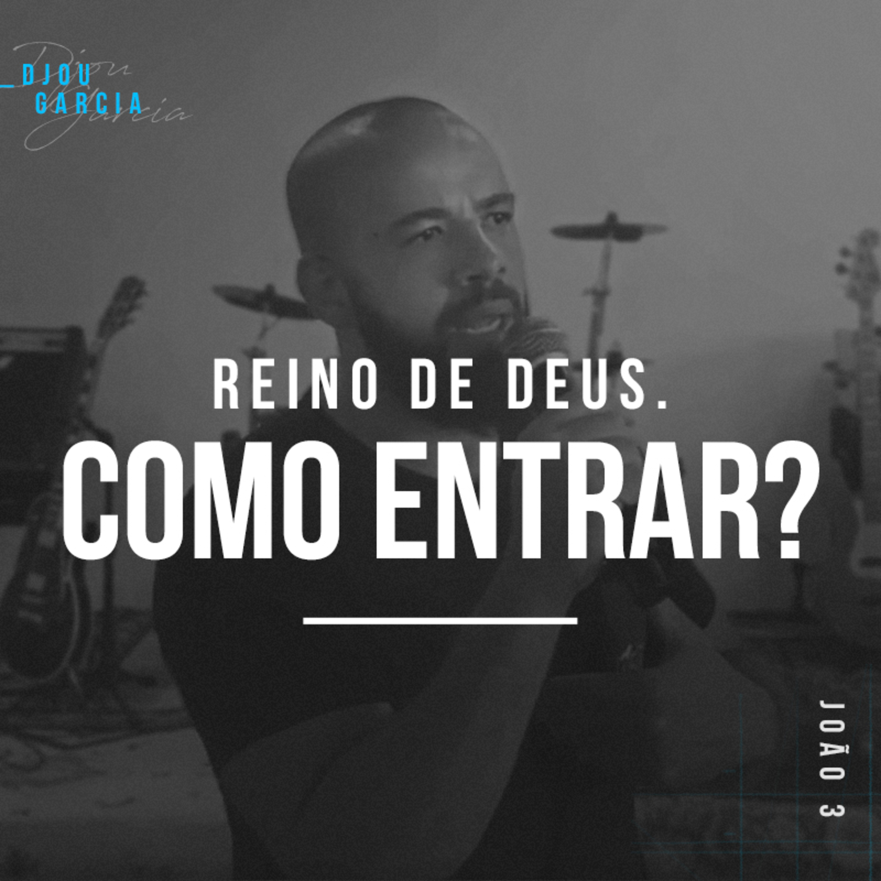 Reino de Deus. Como Entrar? - Djou Garcia episode artwork