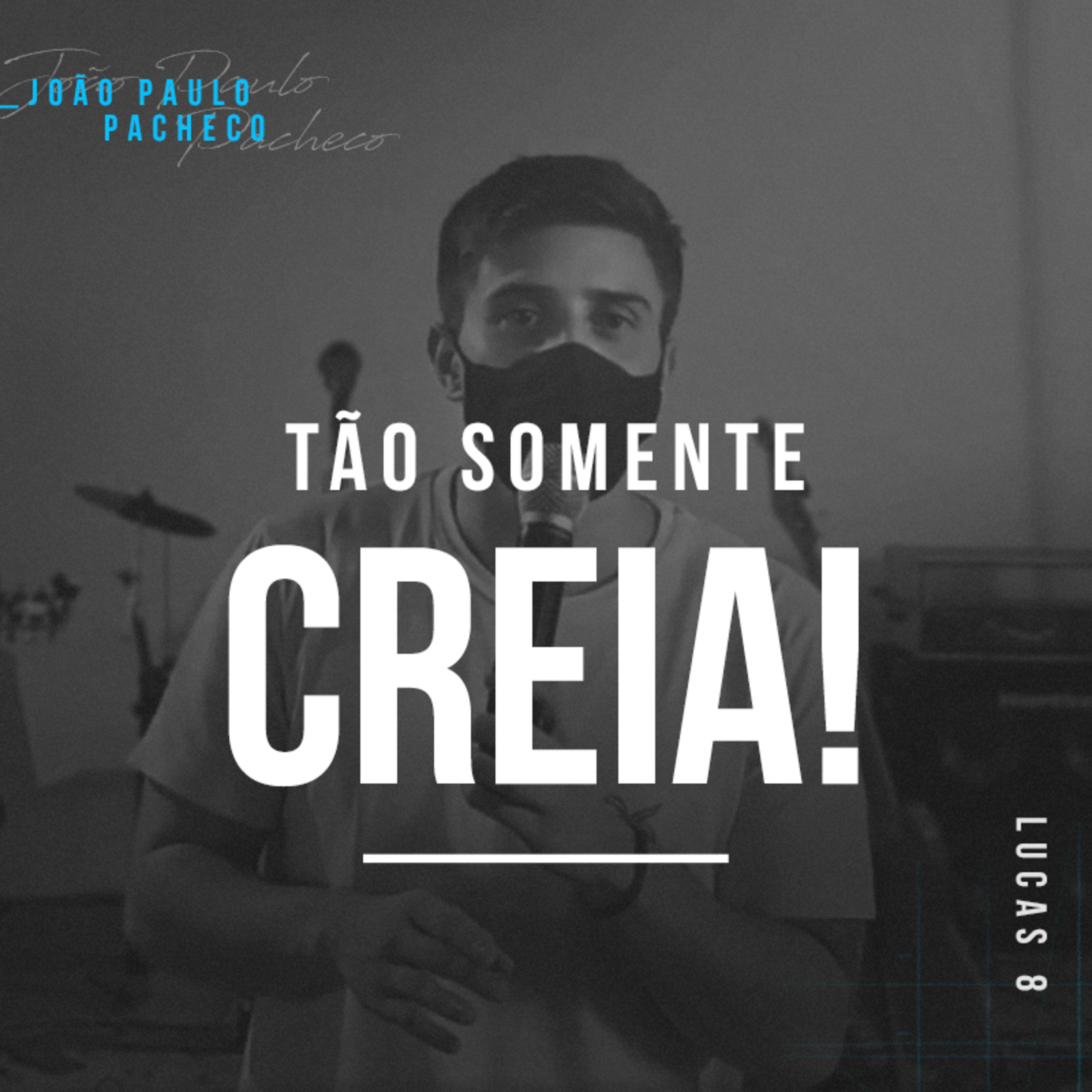 Tão Somente Creia! - João Paulo Pacheco episode artwork