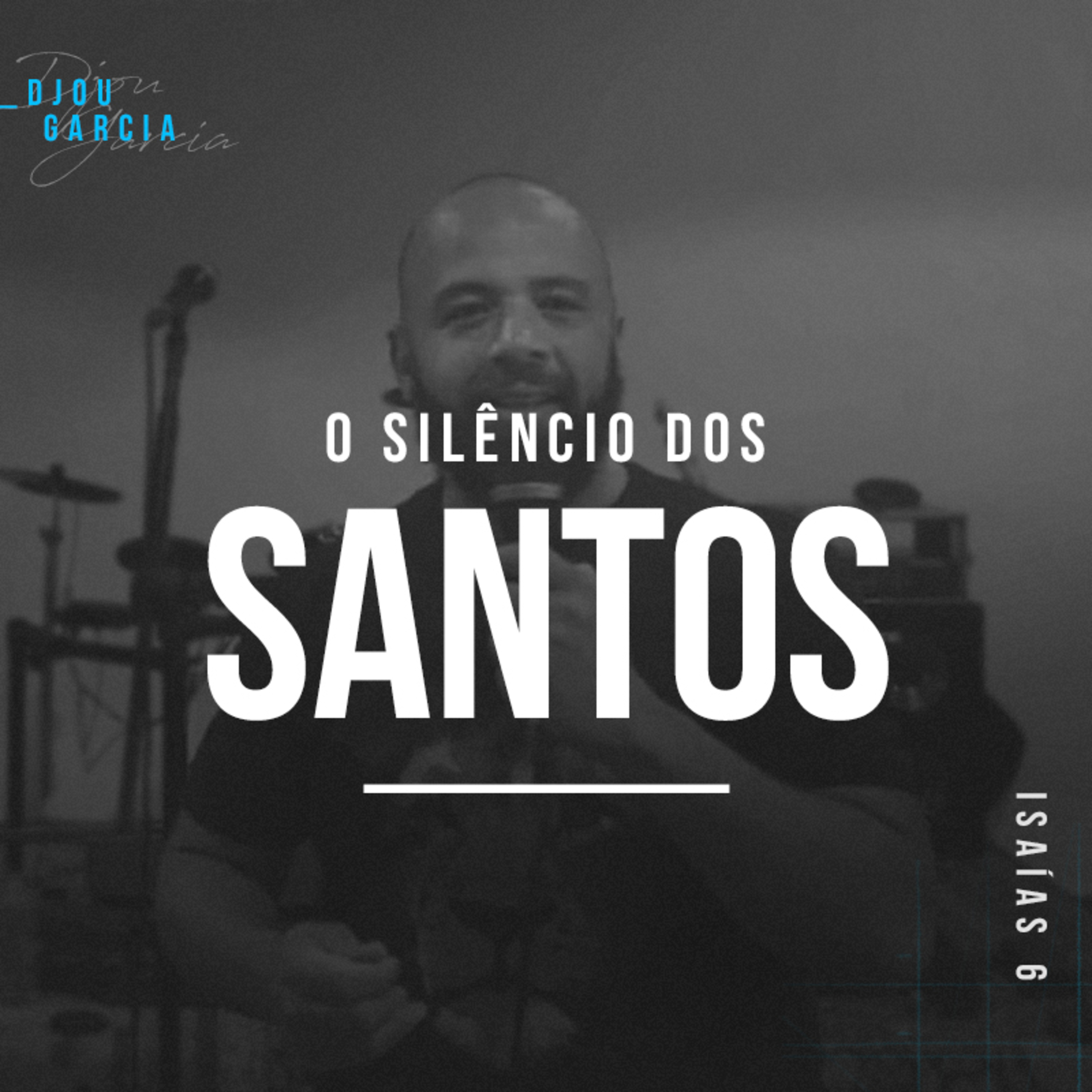 O Silêncio Dos Santos - Djou Garcia episode artwork