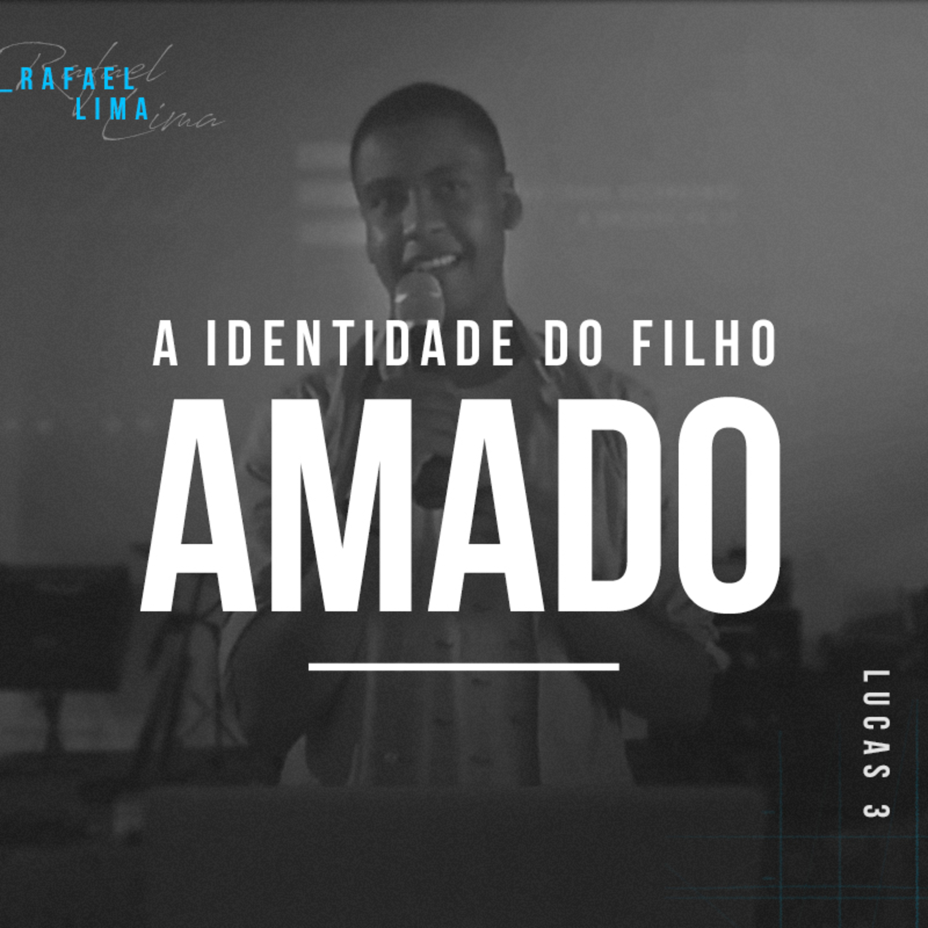 A Identidade do Filho Amado - Rafael Lima episode artwork