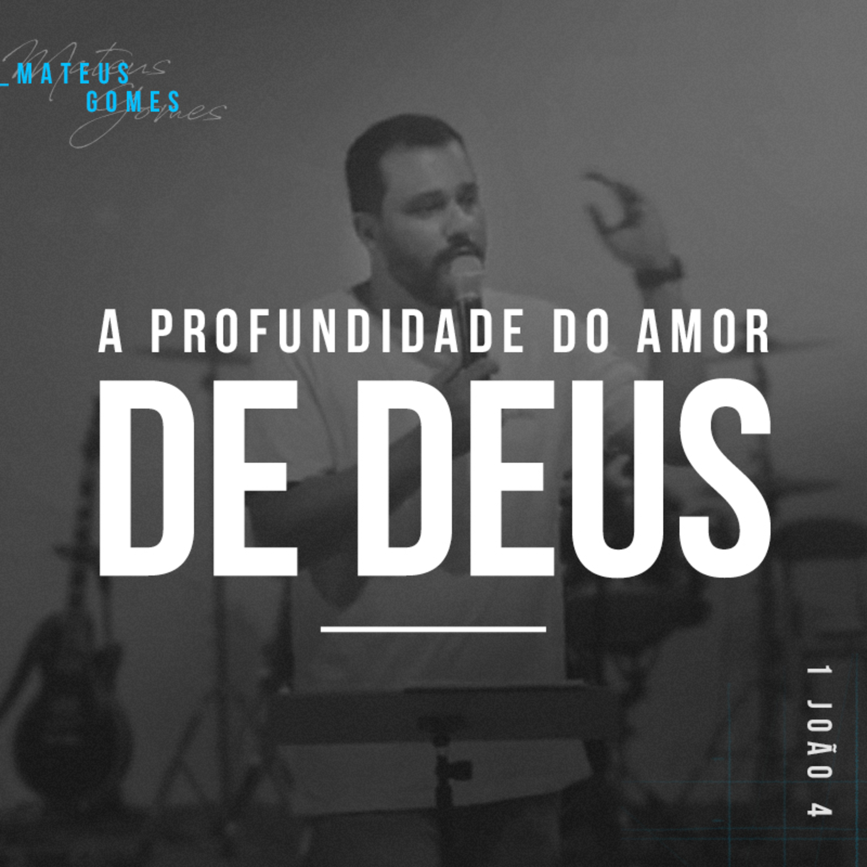 A Profundidade do Amor de Deus - Mateus Gomes episode artwork