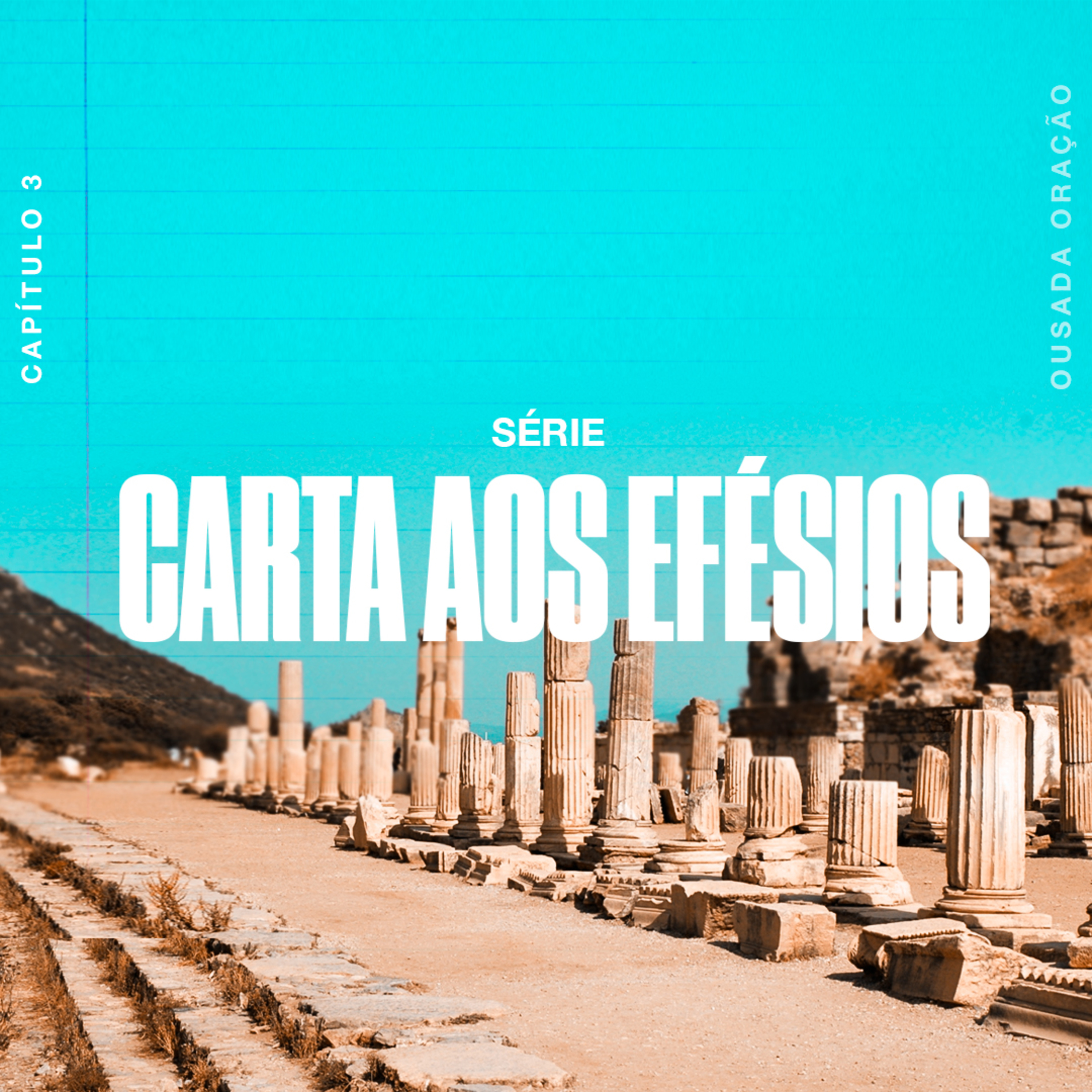 Série: CARTA AOS EFÉSIOS (Capítulo 3) - Ousada Oração - Denise Pacheco episode artwork