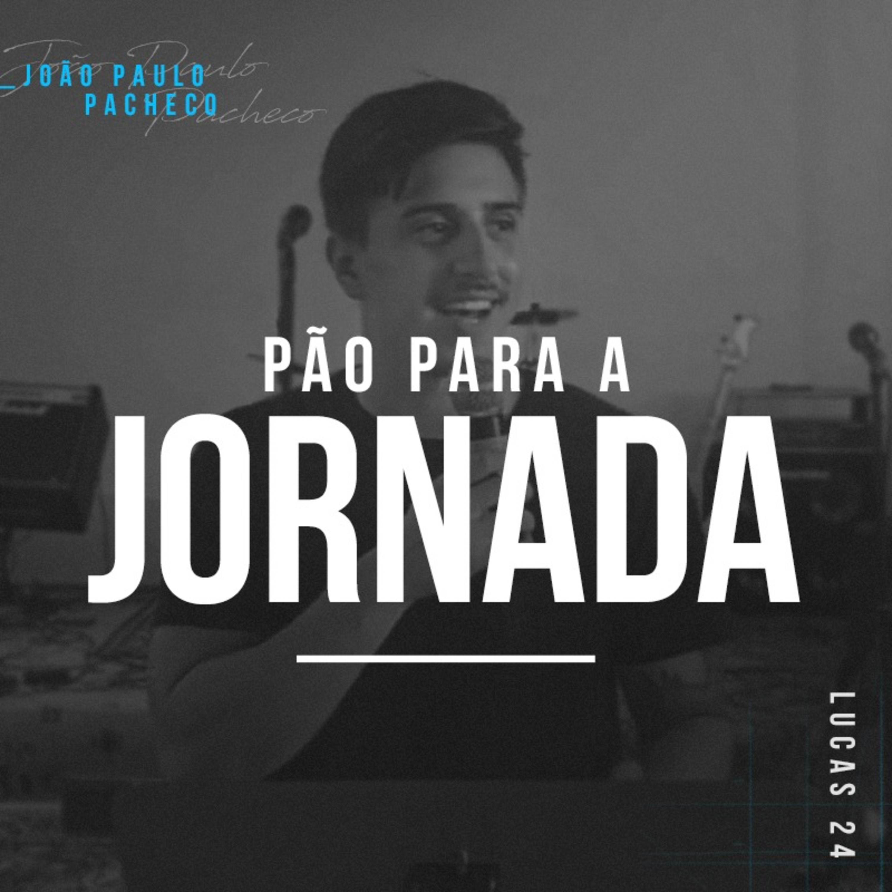 Pão Para a Jornada - João Paulo Pacheco episode artwork