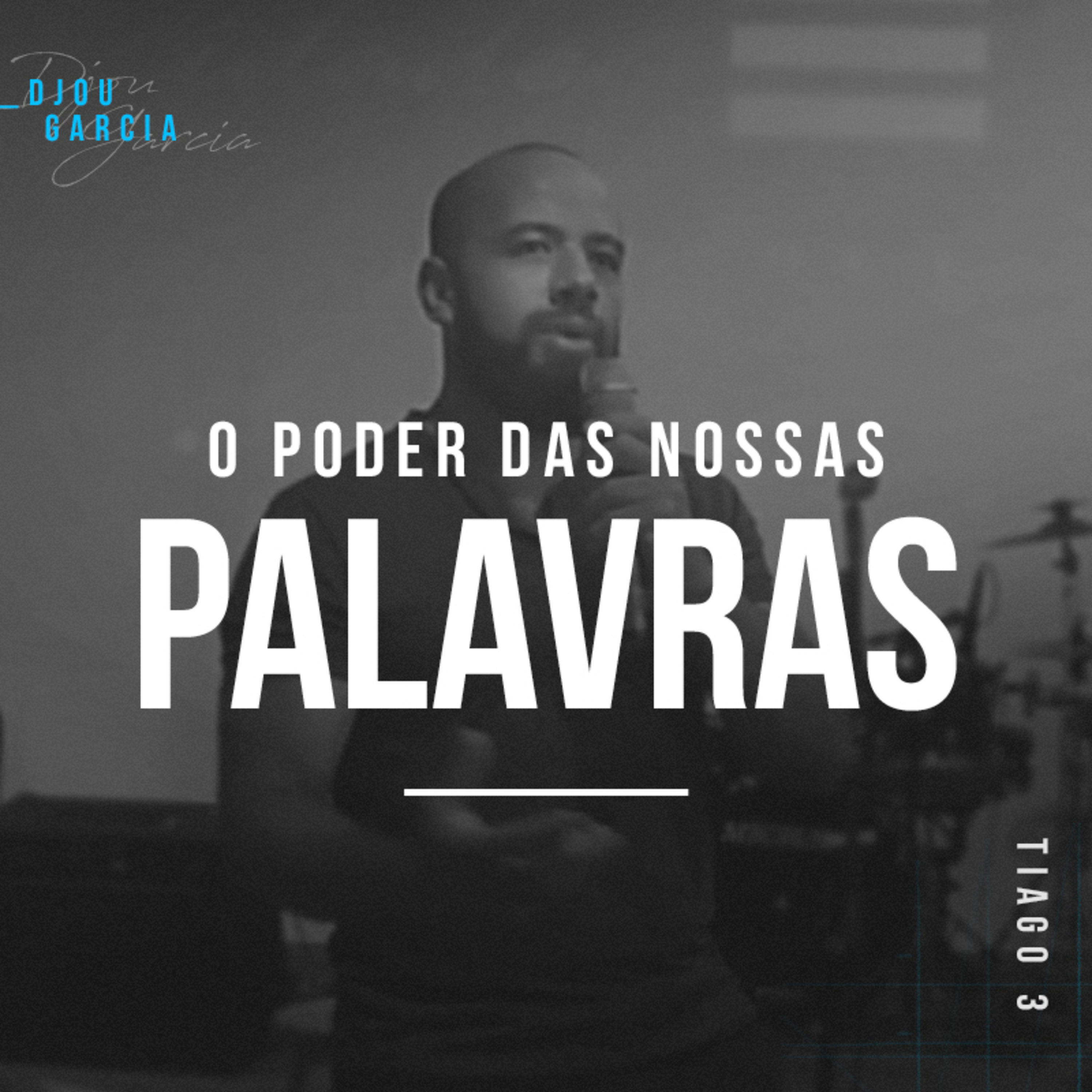 O Poder Das Nossas Palavras - Djou Garcia episode artwork