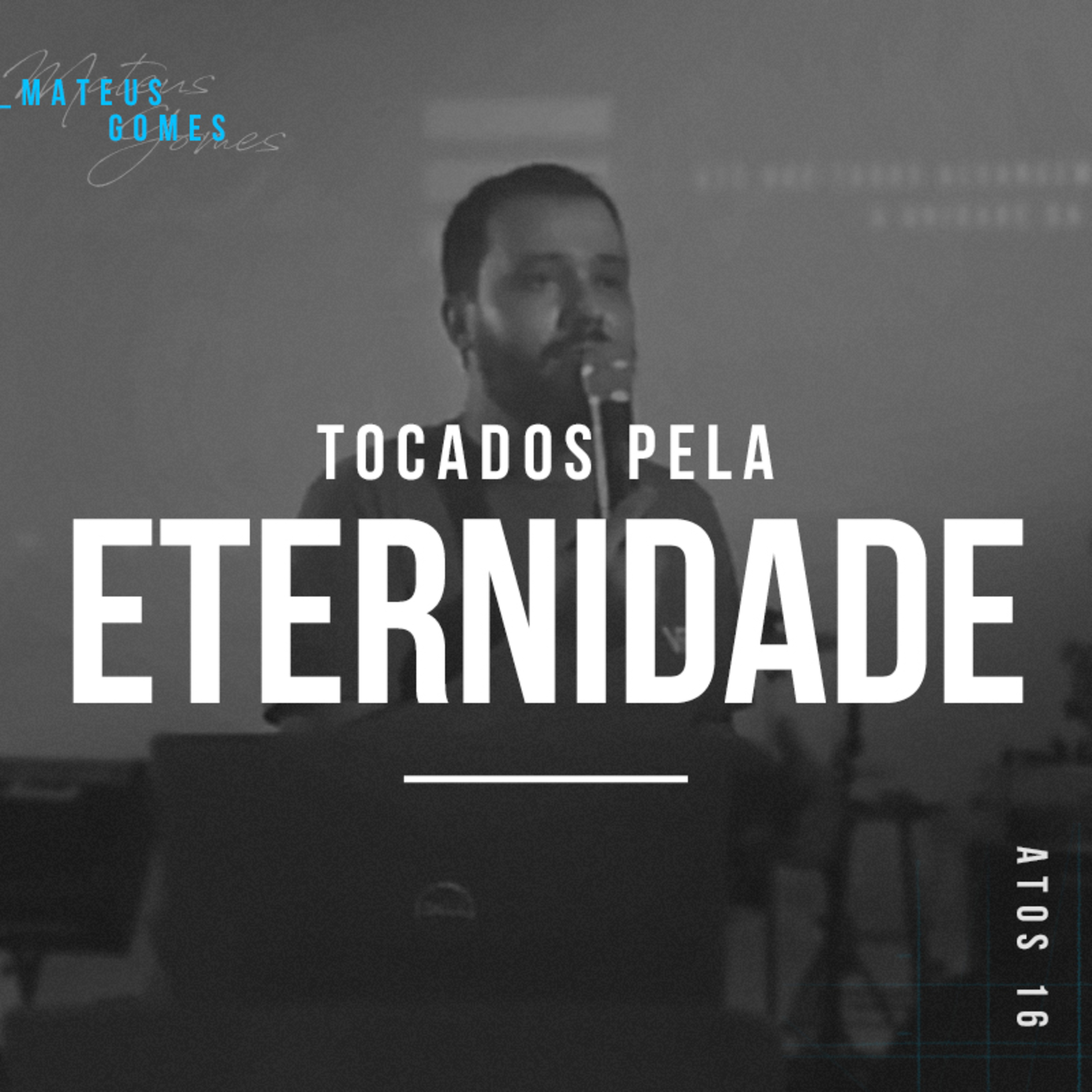 Tocados Pela Eternidade - Mateus Gomes episode artwork