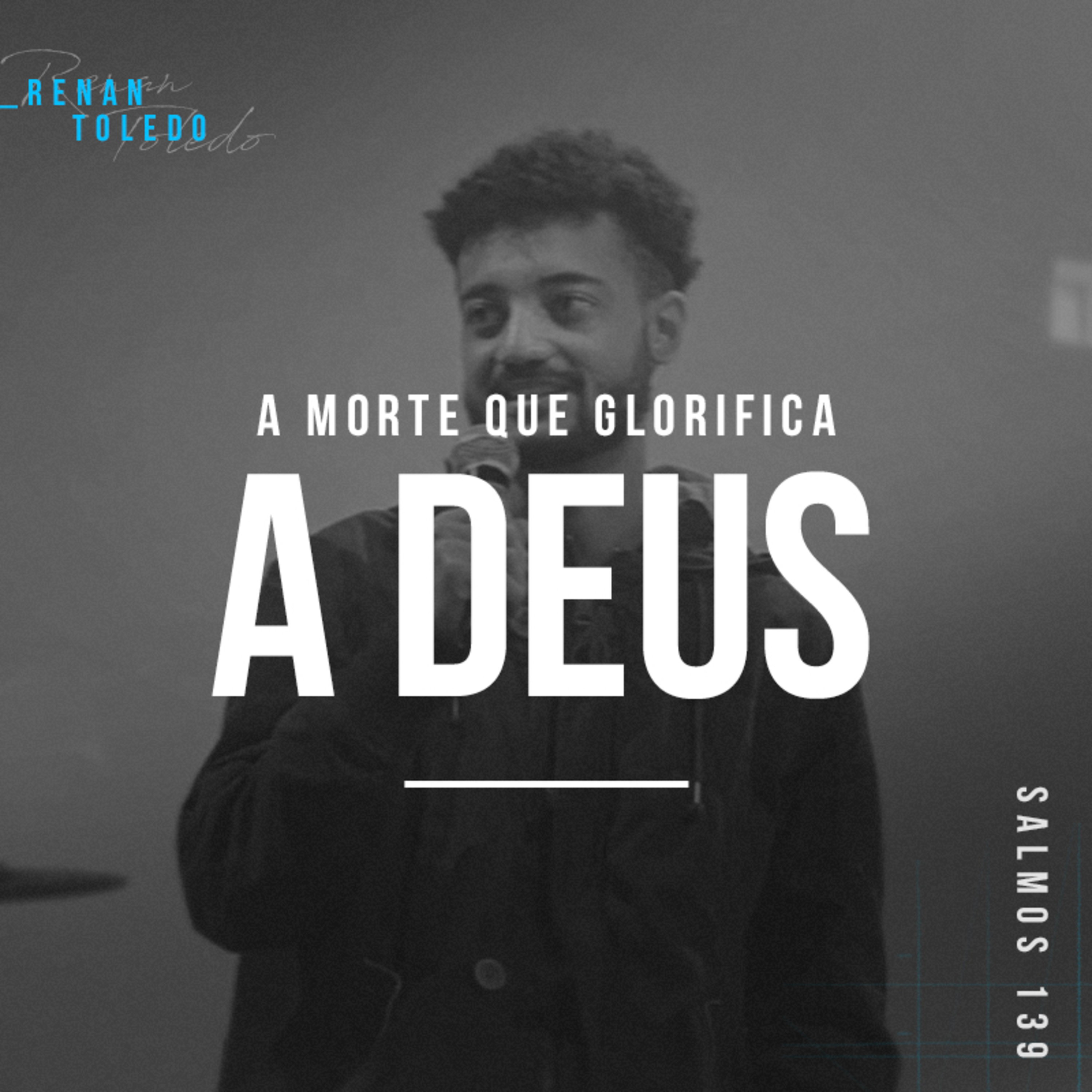 A Morte Que Glorifica a Deus - Renan Toledo episode artwork