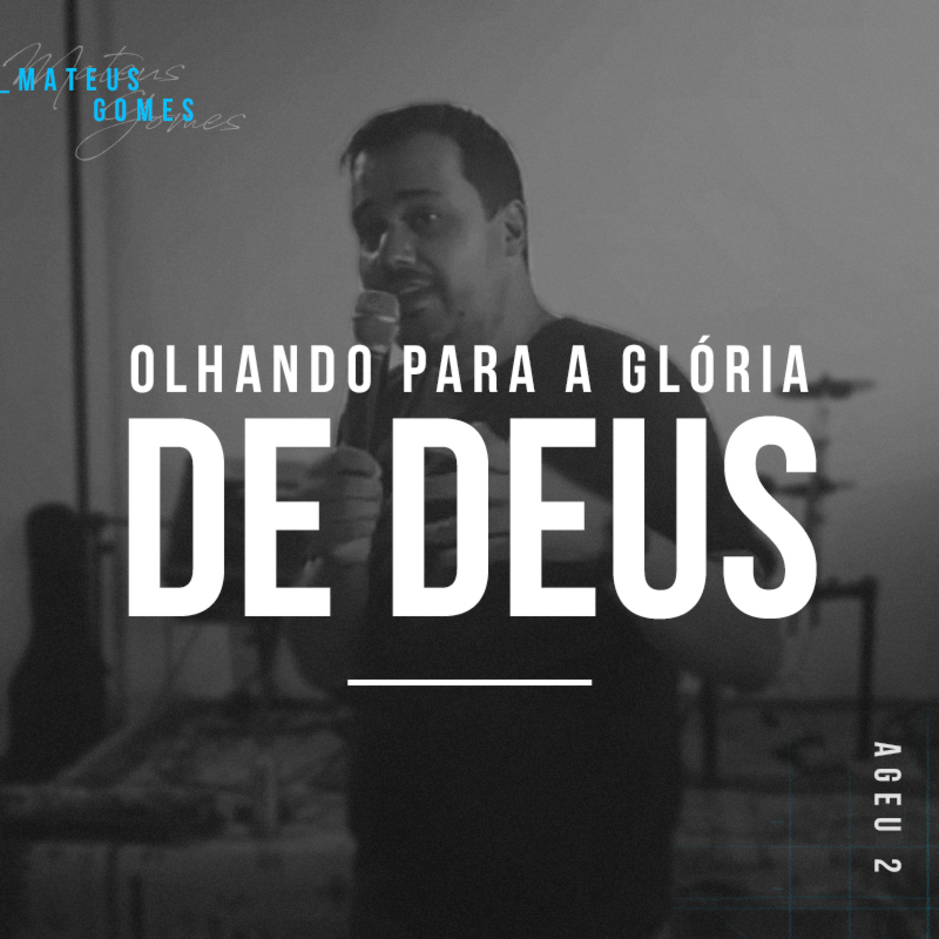 Olhando Para a Glória De Deus - Mateus Gomes episode artwork