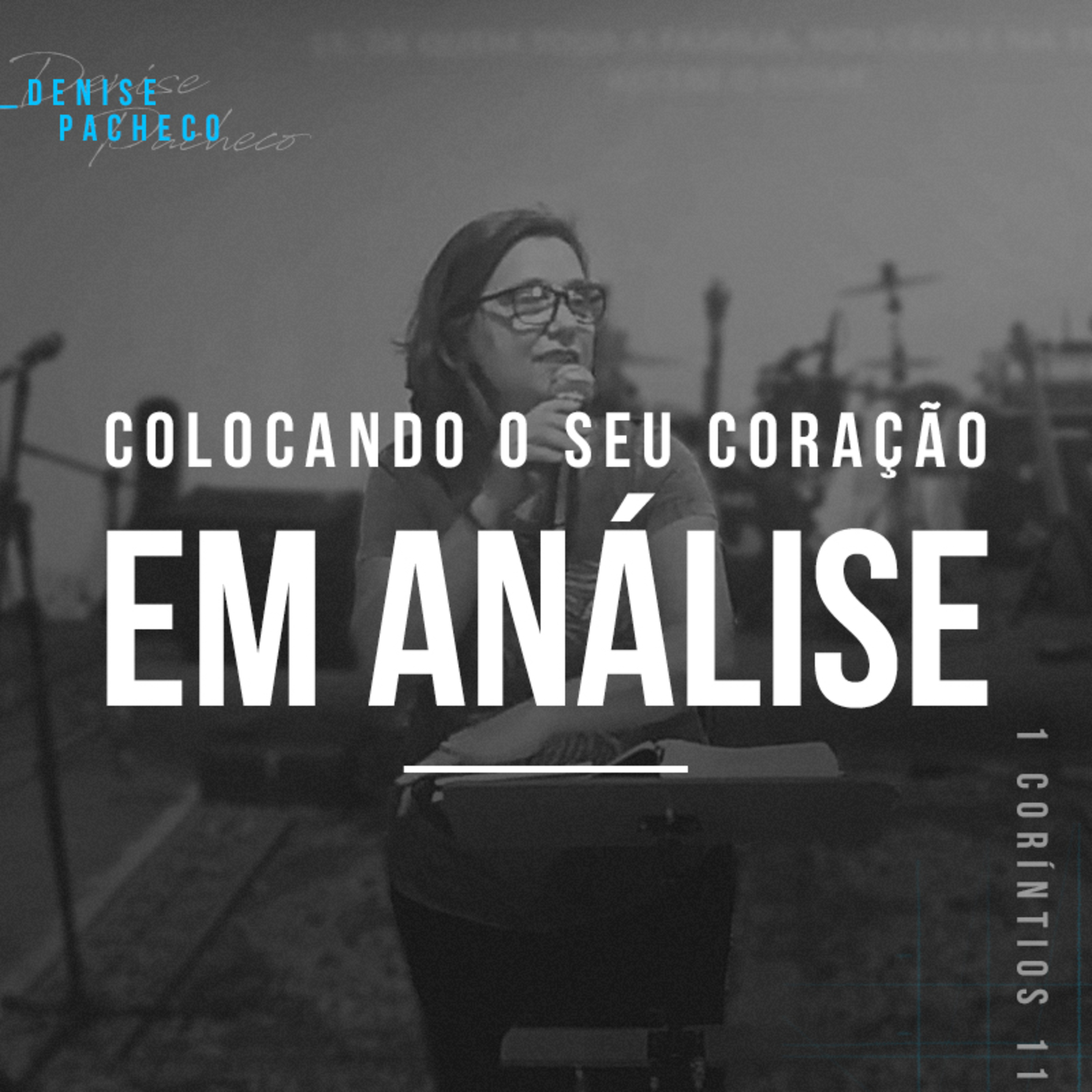 Colocando o Seu Coração Em Análise - Denise Pacheco episode artwork