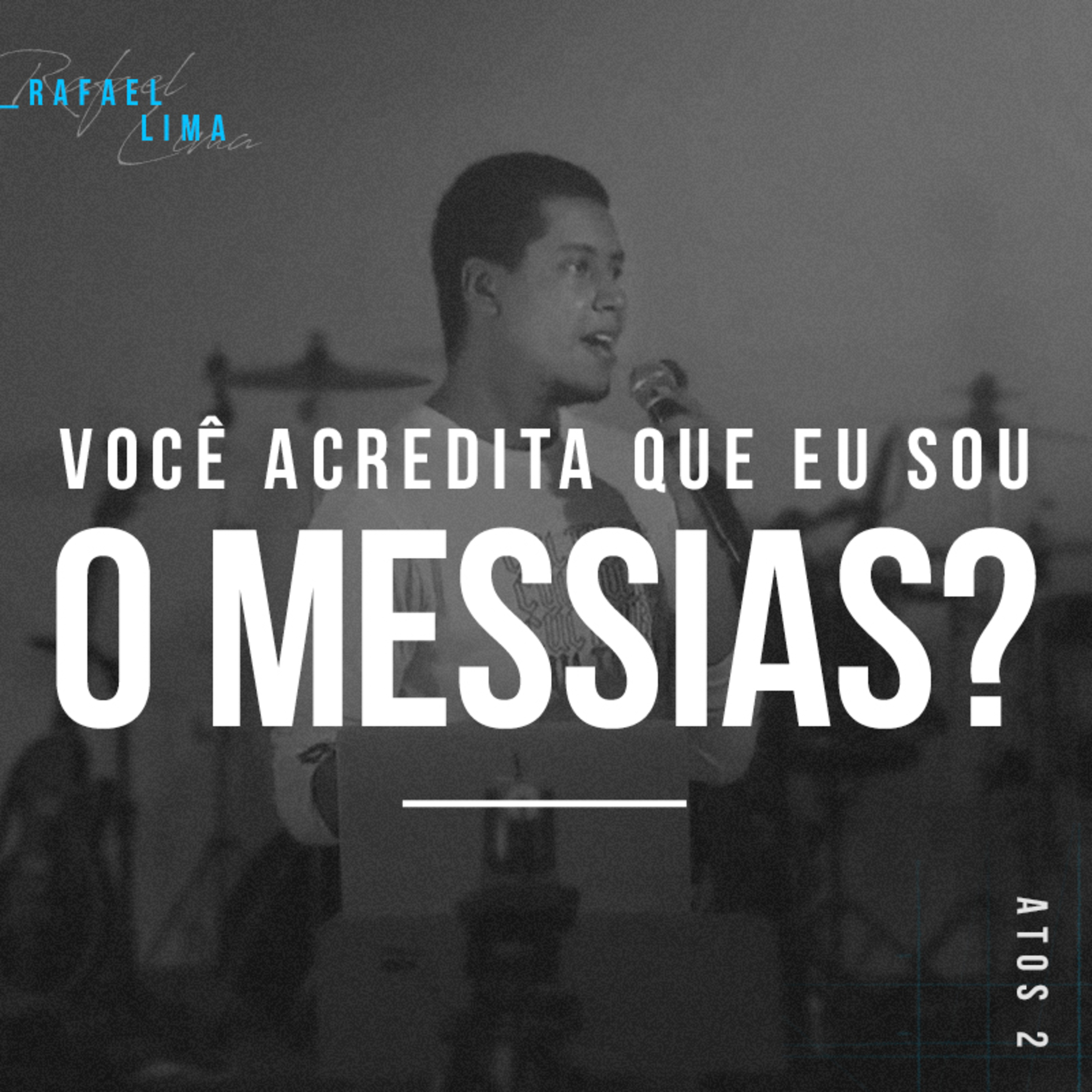 Você Acredita Que Eu Sou o Messias? - Rafael Lima episode artwork