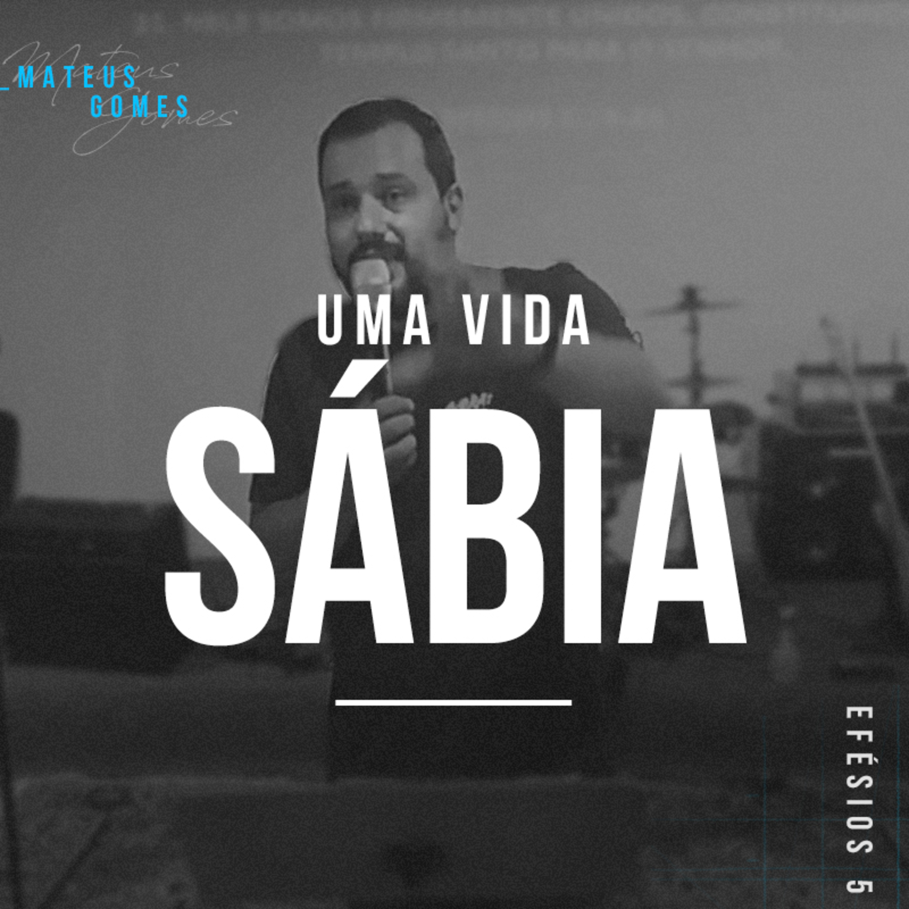 Uma Vida Sábia - Mateus Gomes episode artwork