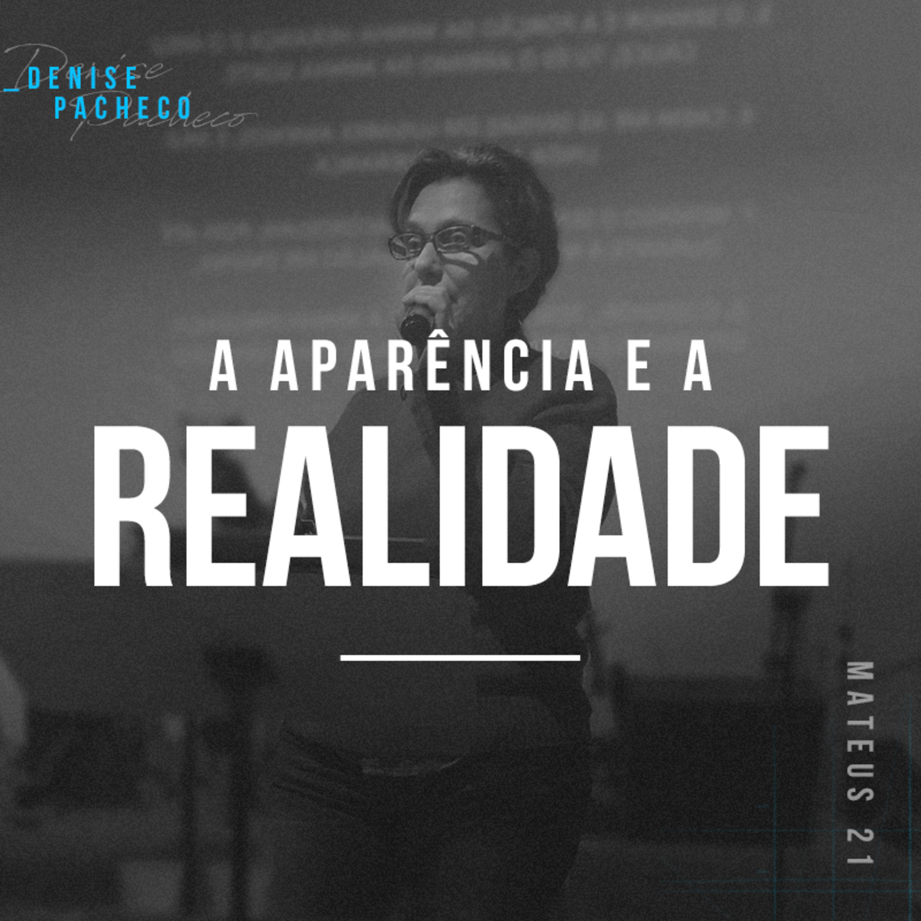 A Aparência e a Realidade - Denise Pacheco episode artwork