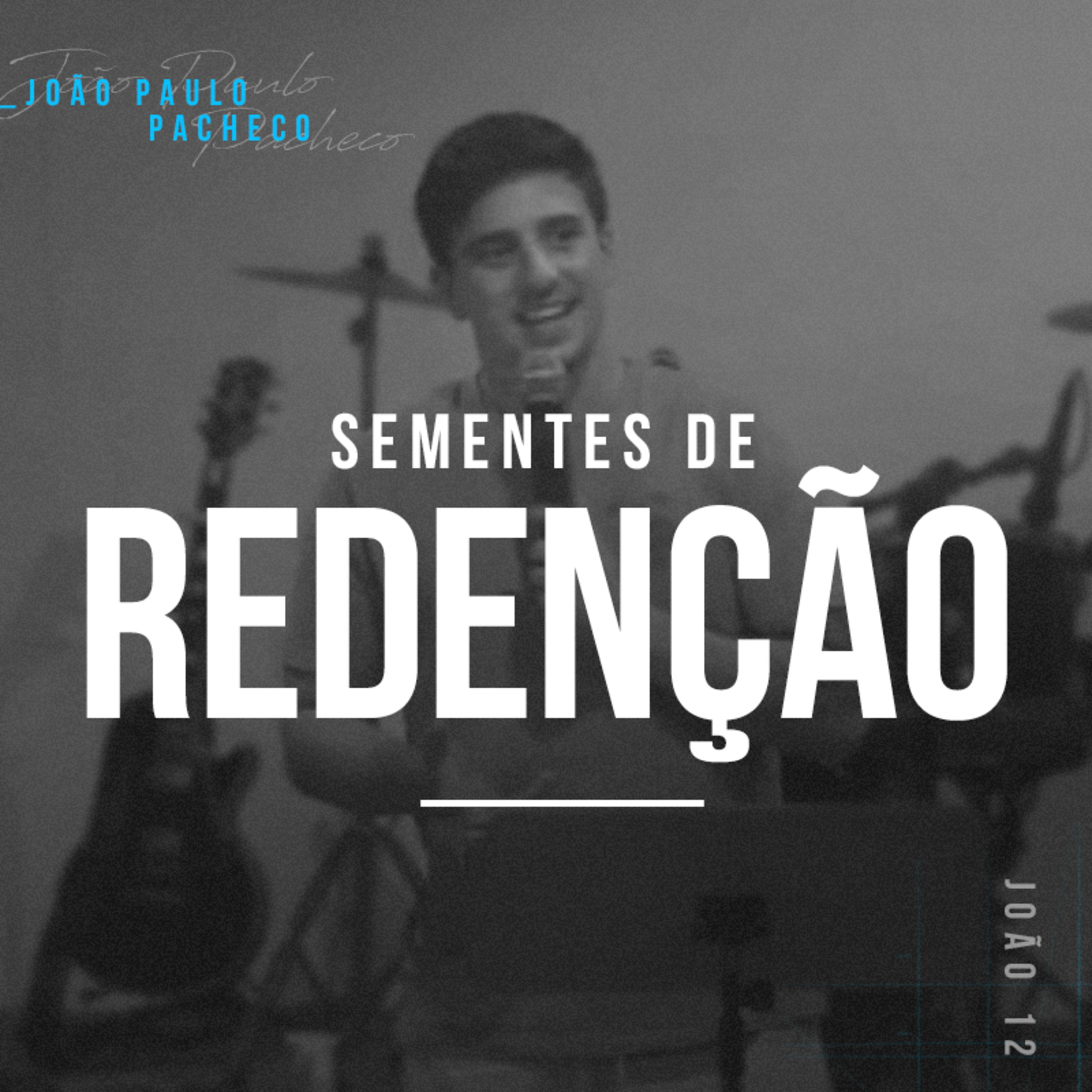 Sementes de Redenção - João Paulo Pacheco episode artwork
