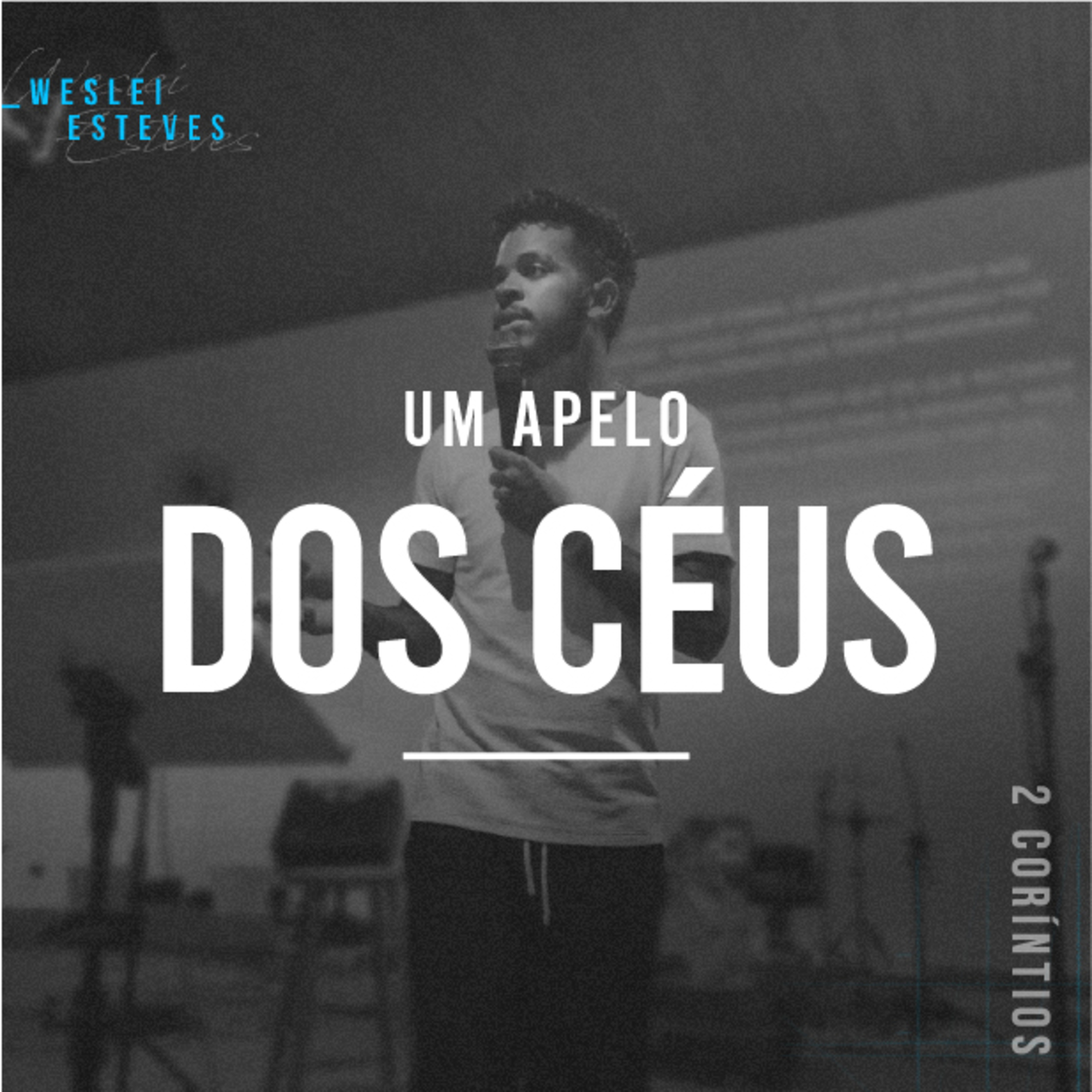 Um Apelo Dos Céus - Weslei Esteves episode artwork
