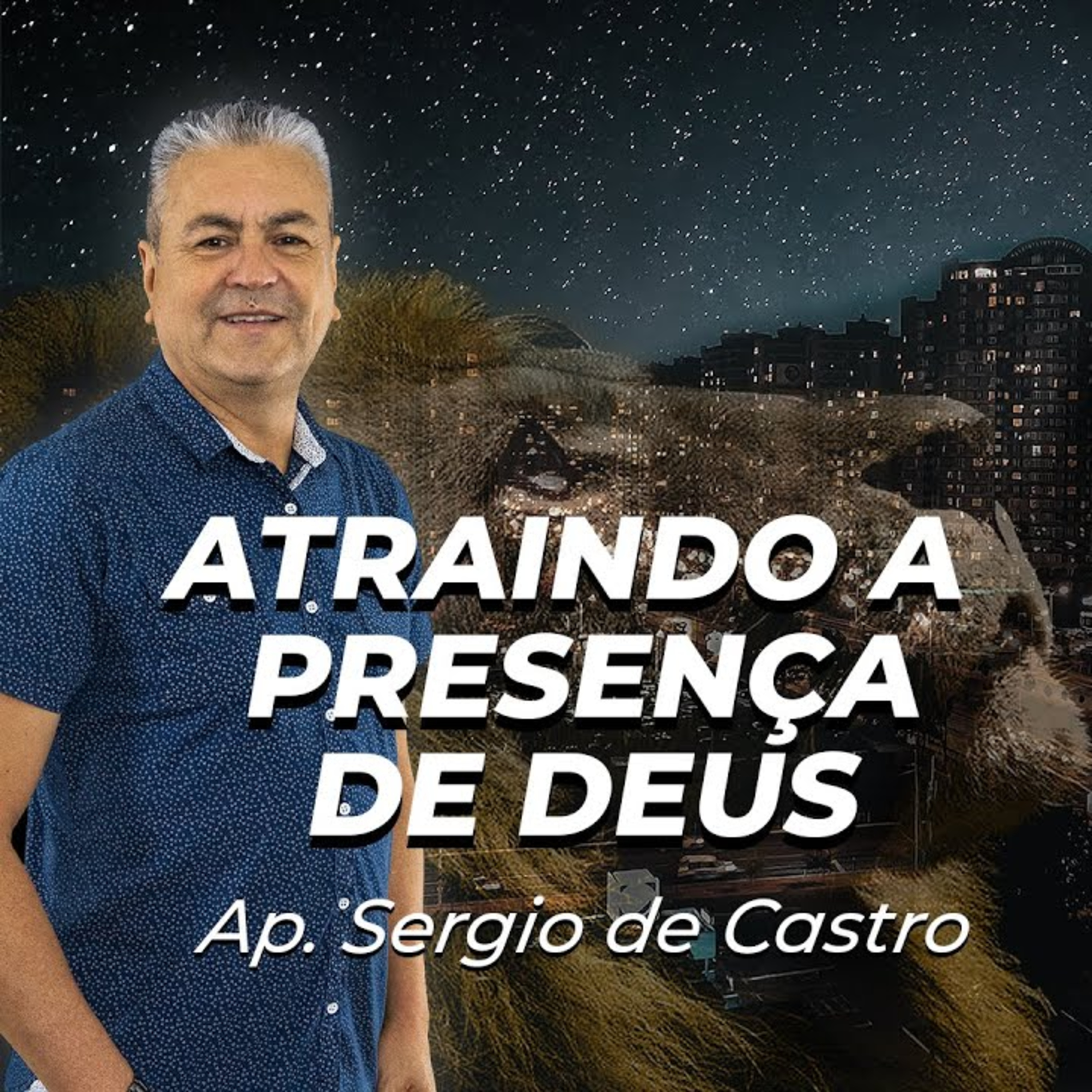 Céus Abertos 2021 - Atraindo a presença de Deus | Ap. Sergio de Castro episode artwork