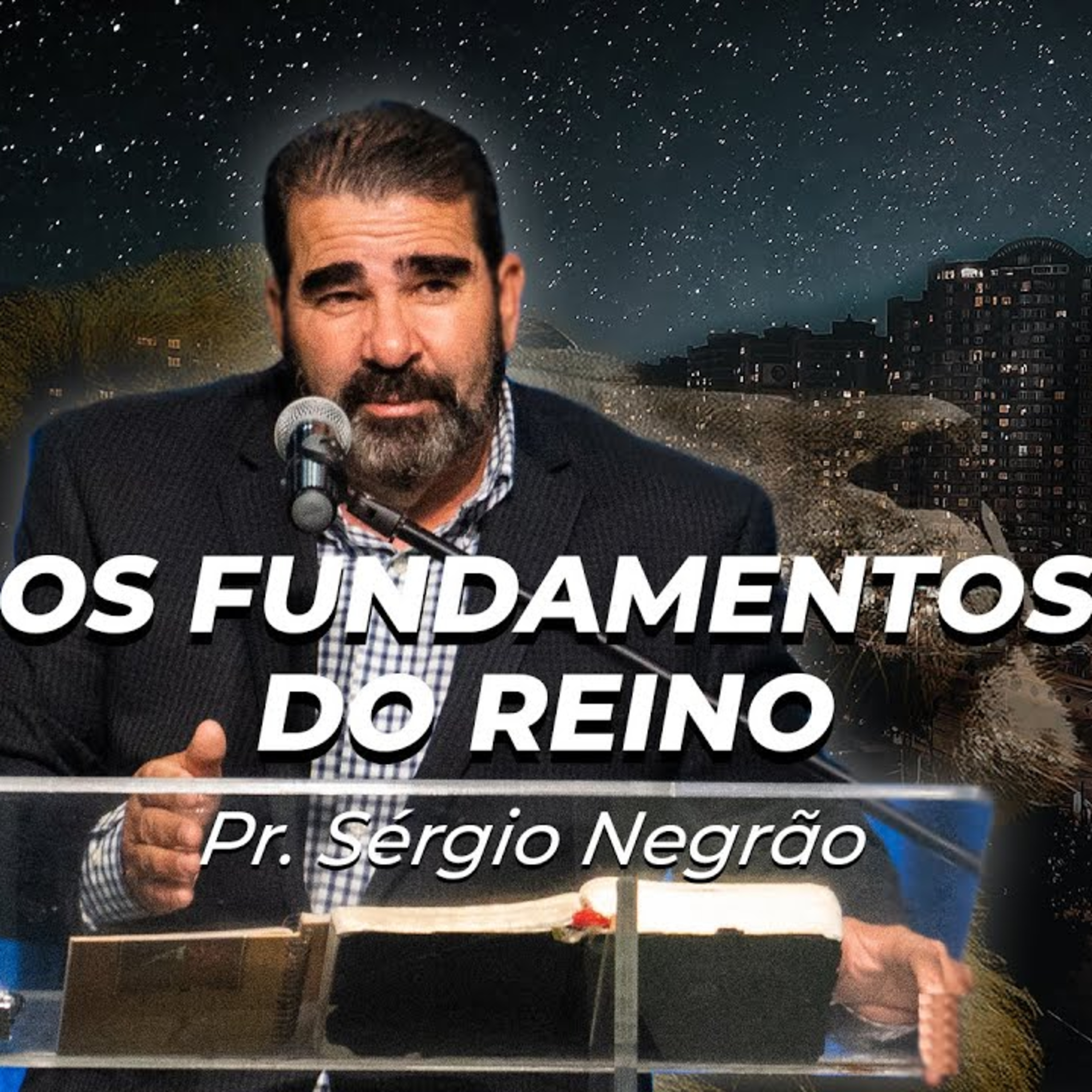Céus Abertos 2021 - Os fundamentos do Reino | Pr. Sérgio Negrão episode artwork