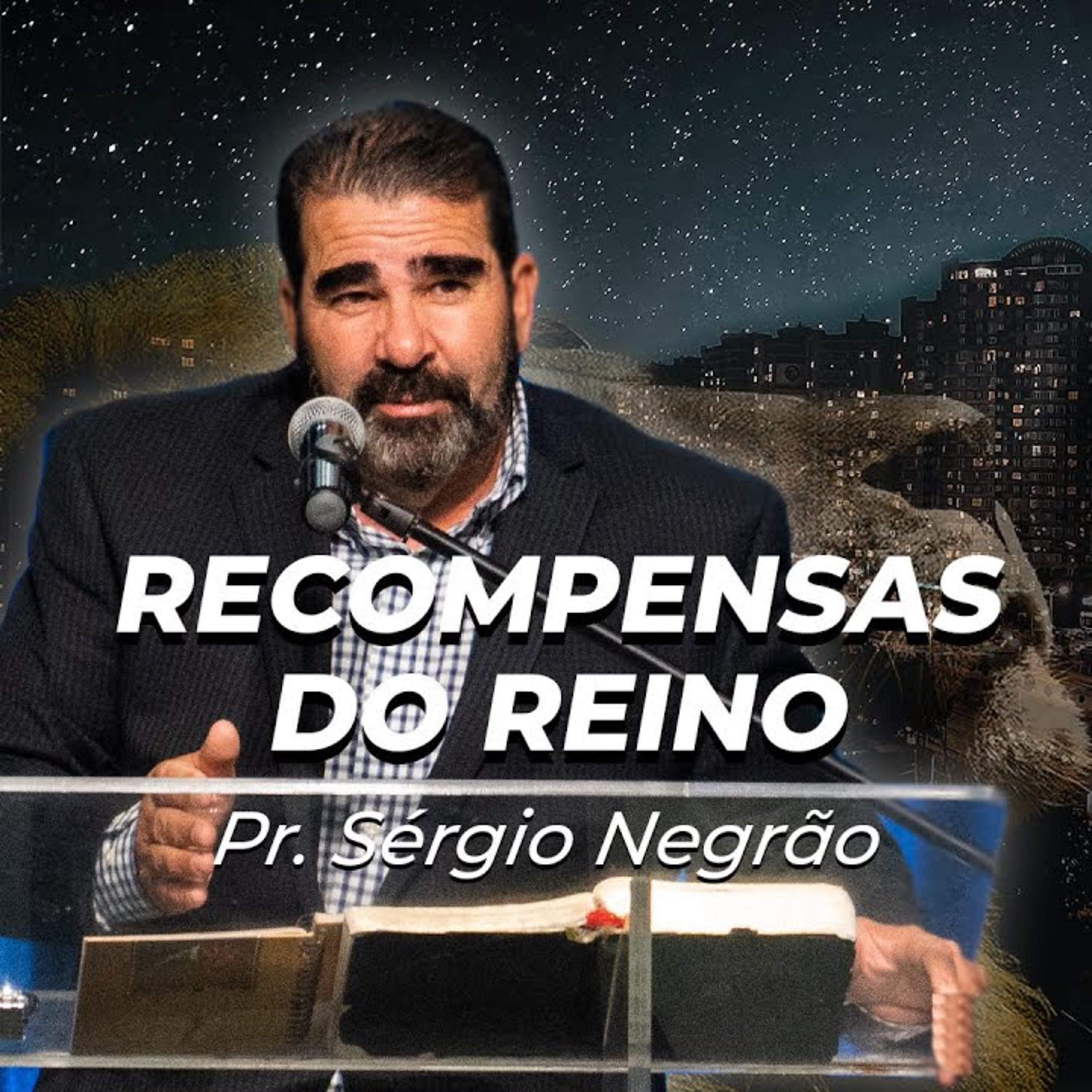 Céus Abertos 2021 - Recompensas do Reino | Pr. Sérgio Negrão episode artwork